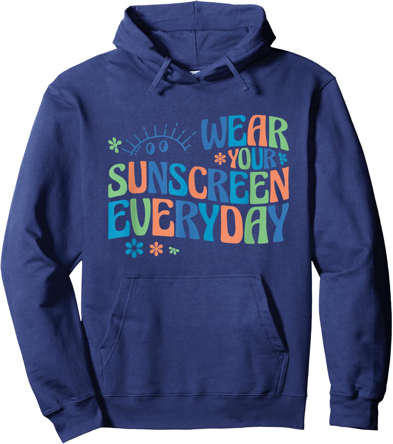 Dermatologist Dermatology Nurse Wear Your Sunscreen Everyday Hoodie - Hoodie | Navy