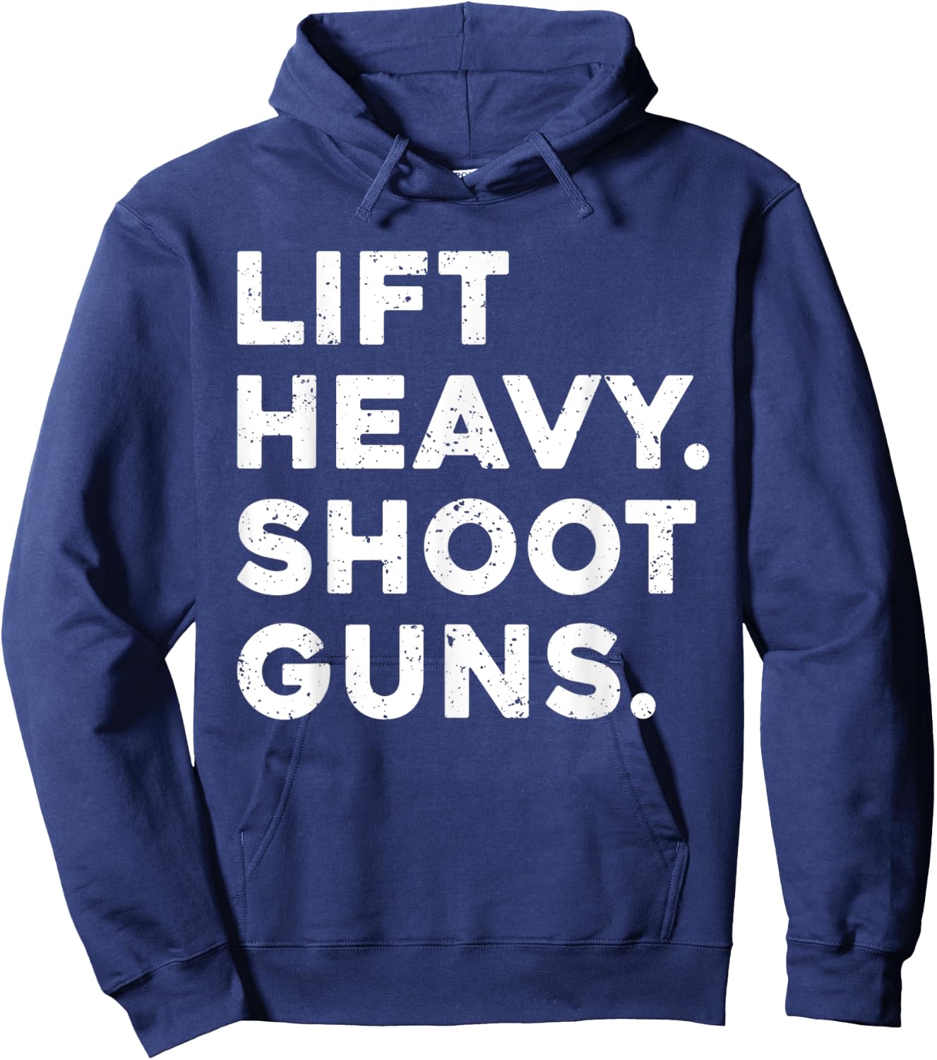 Lift Heavy Shoot Guns Workout Fitness Gym Training Hoodie - Hoodie | Navy