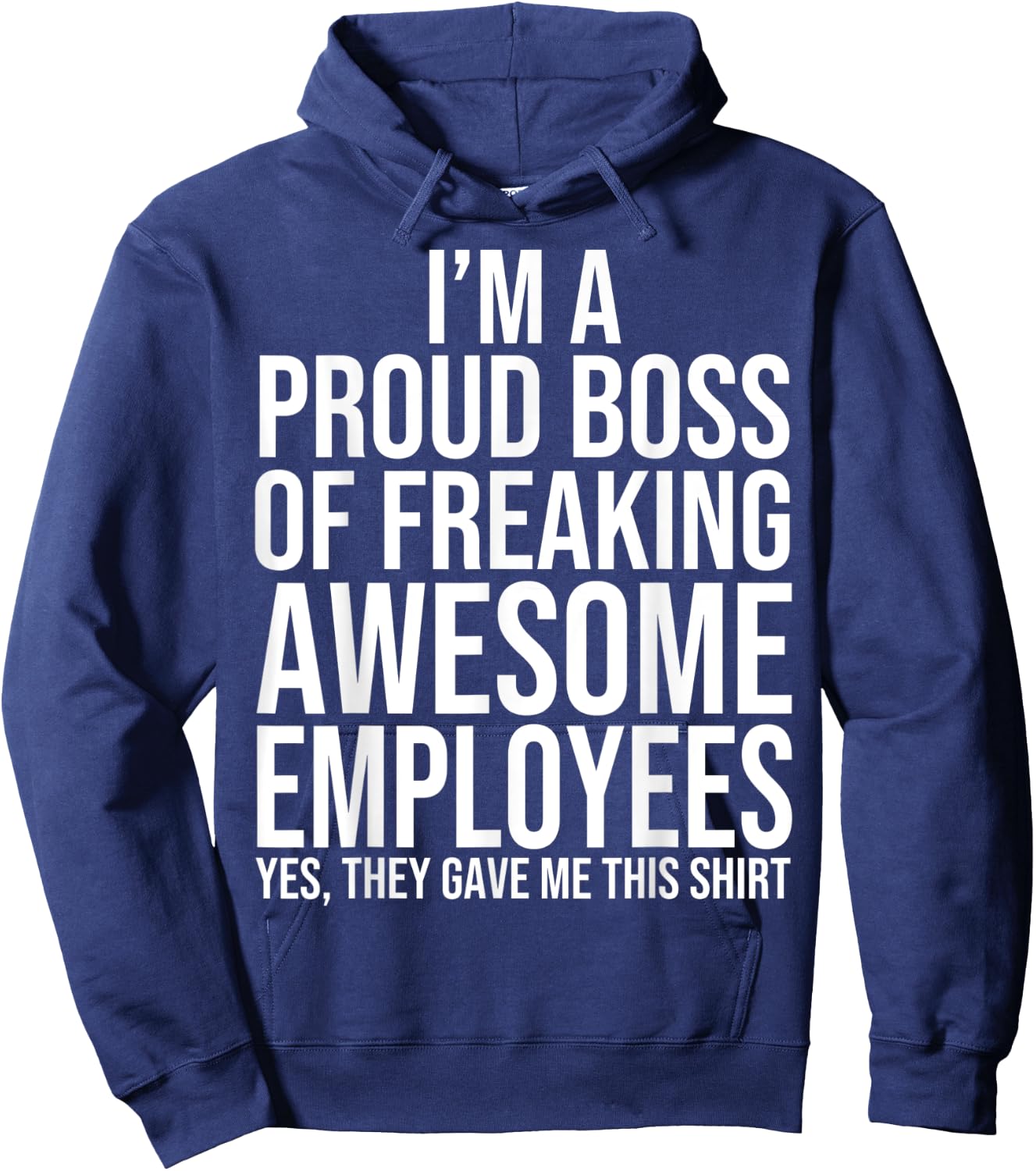 I'm A Proud Boss Of Freaking Awesome Employees Hoodie - Hoodie | Navy
