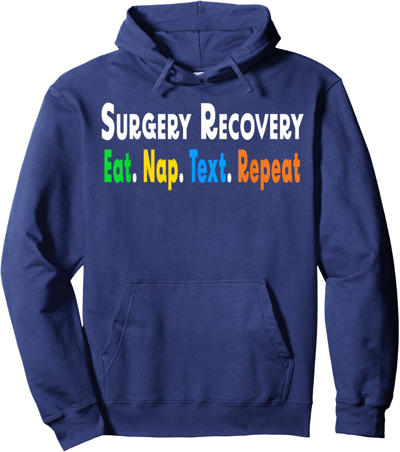 Funny Post After Surgery Recovery Eat NapText Repeat Gifts Hoodie - Hoodie | Navy