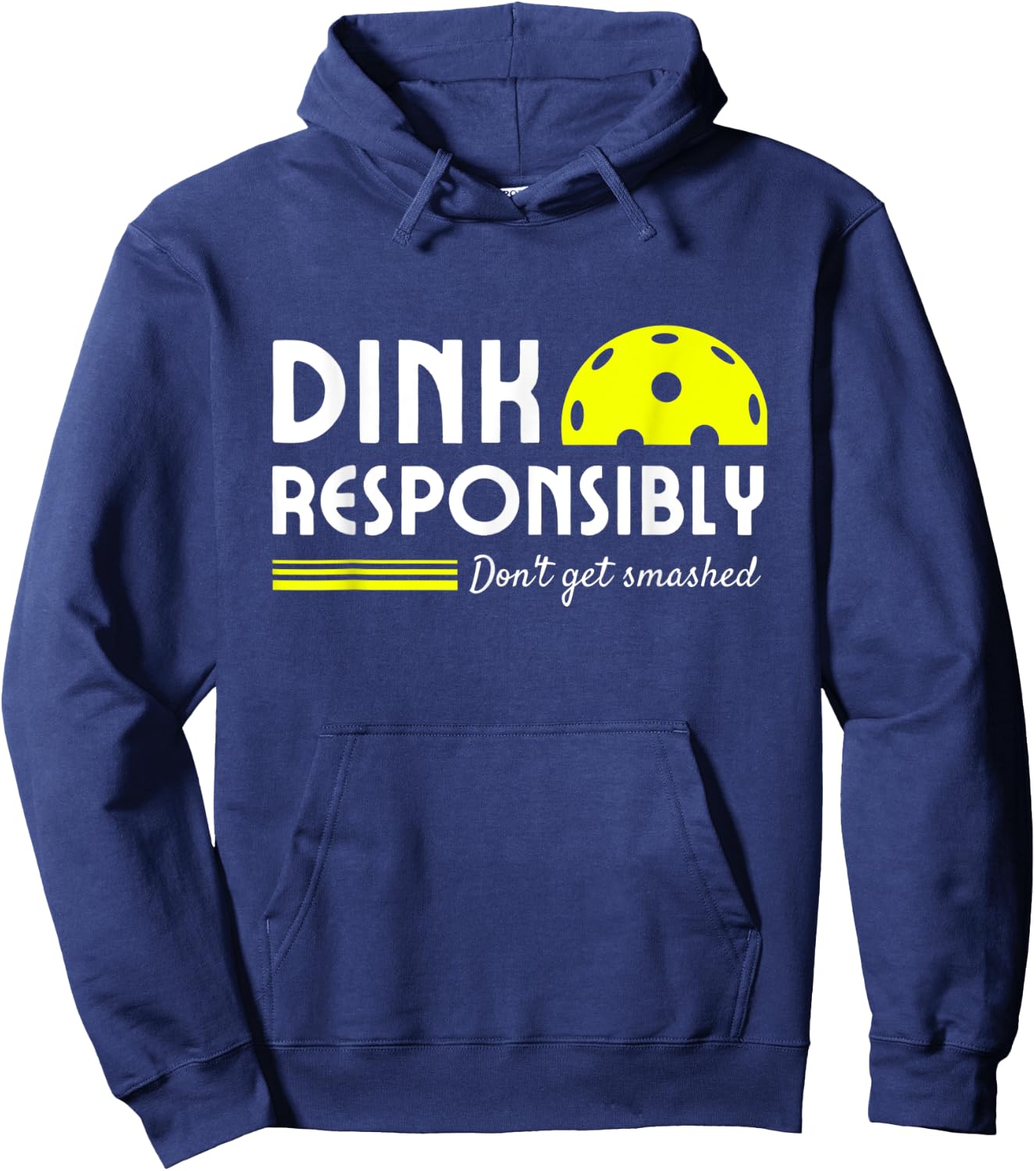 Funny Pickleball Dink Responsibly men women paddle Hoodie - Hoodie | Navy