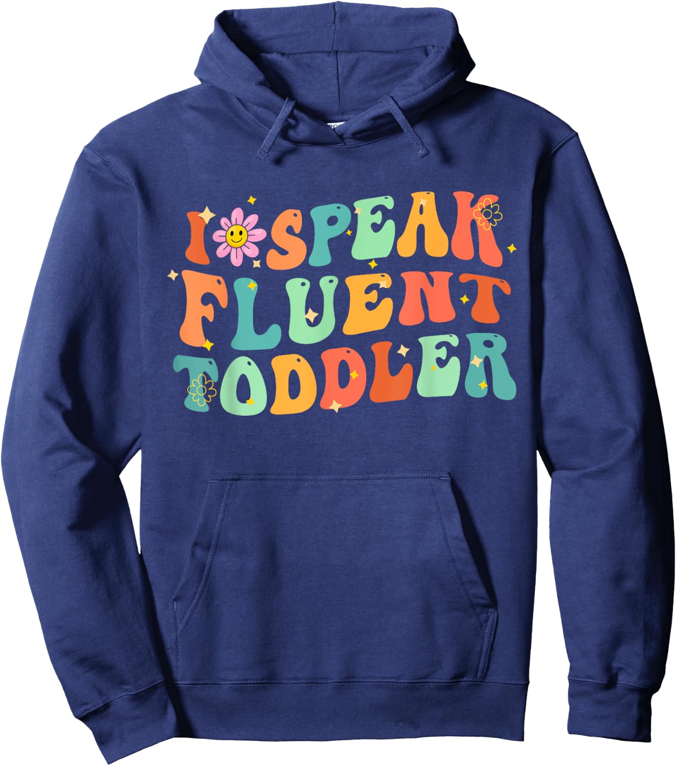 I Speak Fluent Toddler Groovy Teacher Men Women Girls Kids Hoodie - Hoodie | Navy