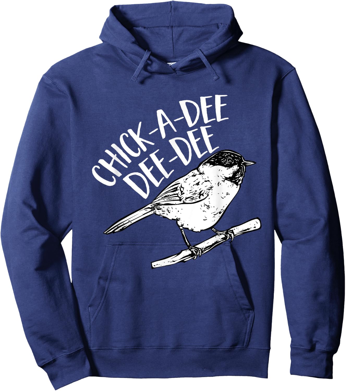 Chickadee Bird Chick-A-Dee-Dee-Dee Birding Hoodie - Hoodie | Navy