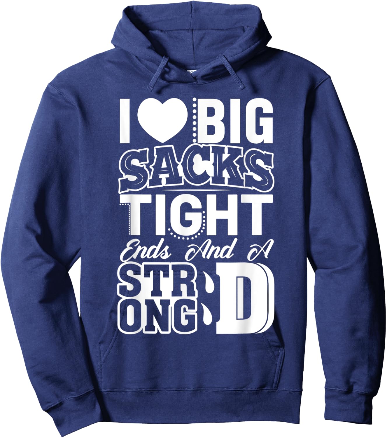 I Love Big Sacks Tight Ends And Strong D Women's Football Hoodie - Hoodie | Navy