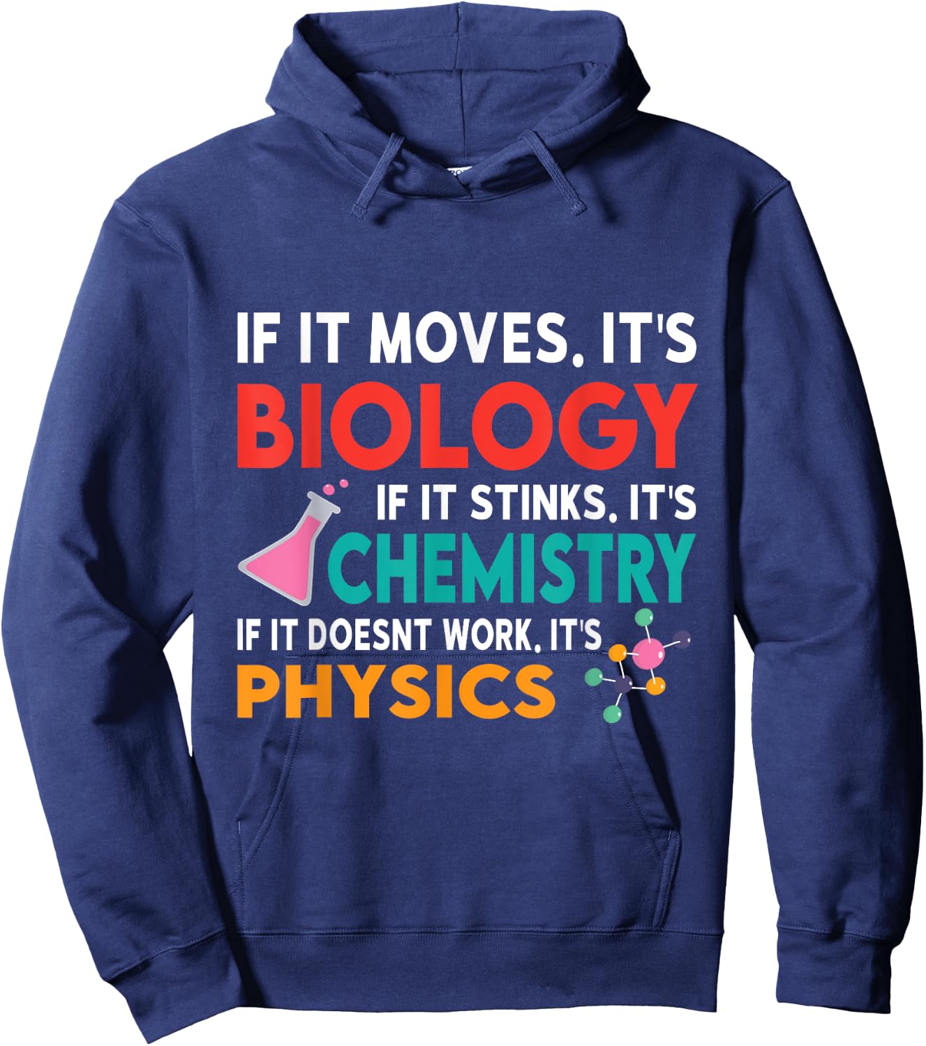 Biology or Chemistry. If it Doesnt Work It's Physics Hoodie - Hoodie | Navy