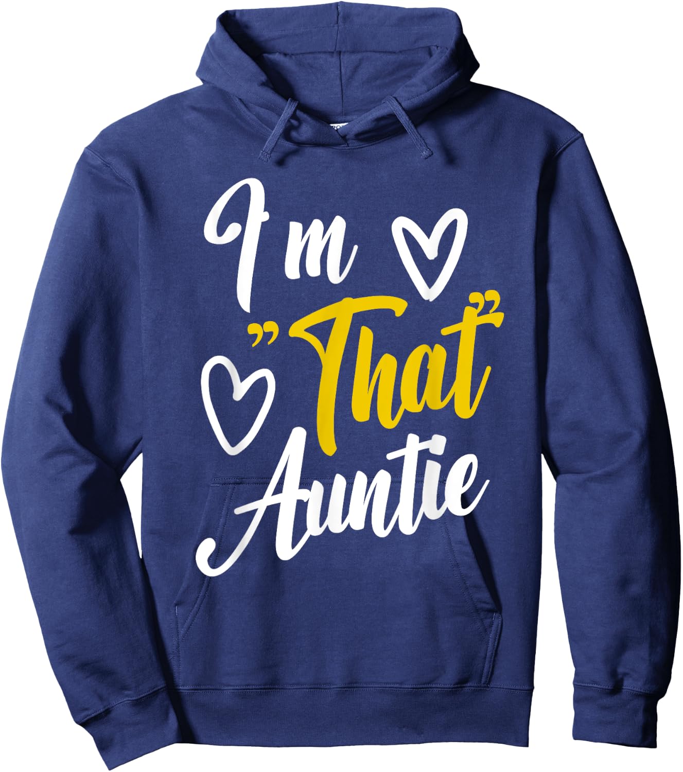I'm That Auntie Funny Mother's Day Grandma Best Aunt Hoodie - Hoodie | Navy