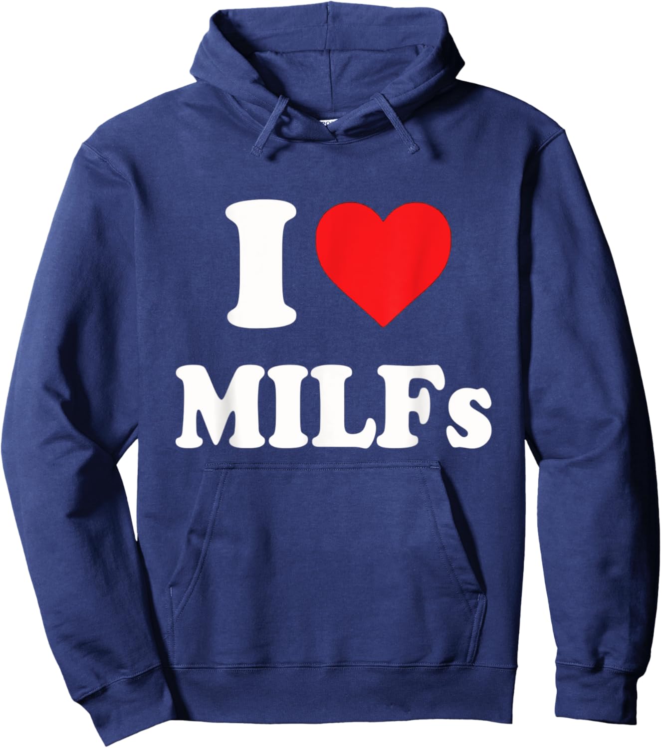 Funny I Love MILFs I Heart MILFs Hoodie - Hoodie | Navy