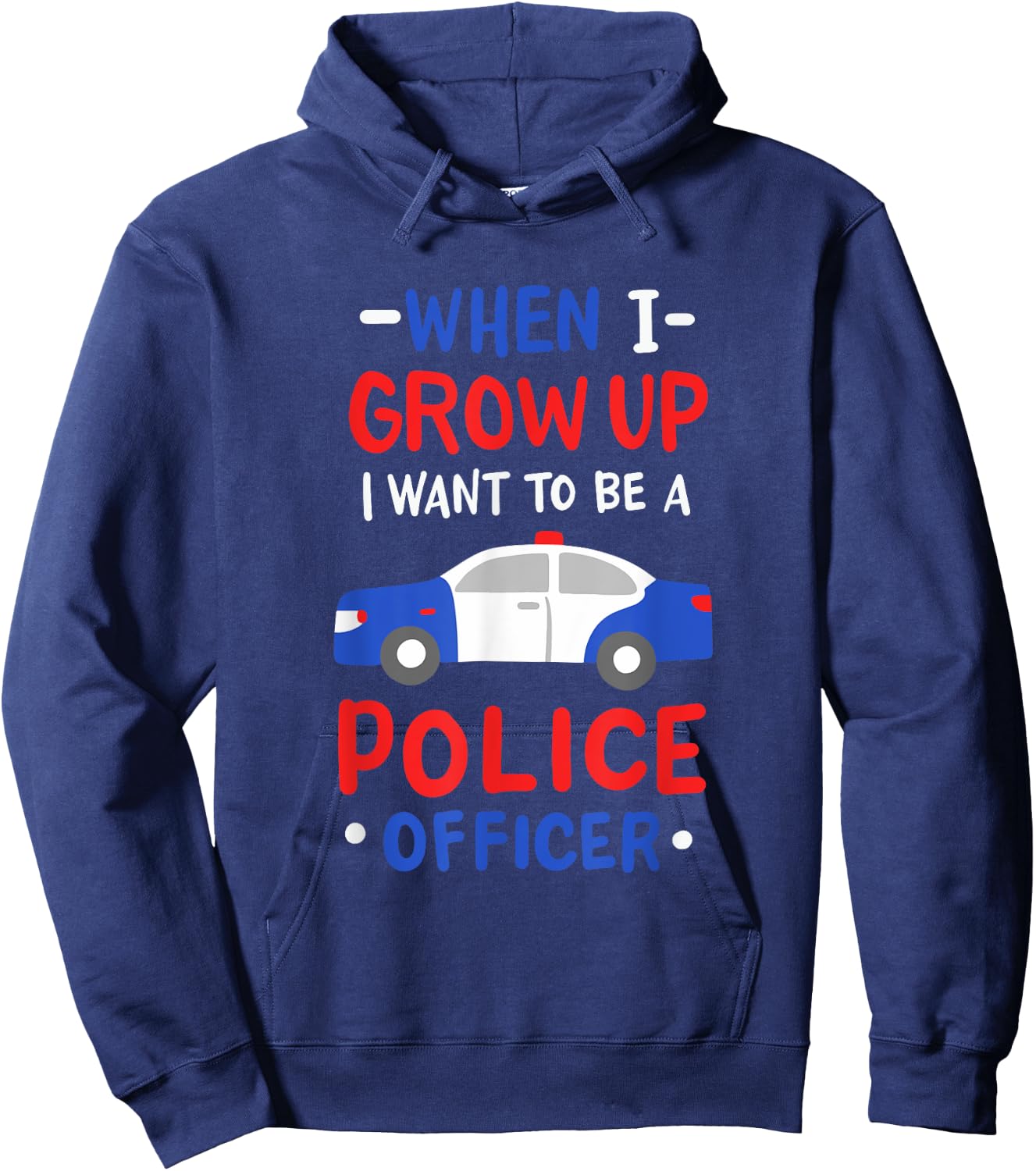 When I Grow Up I Want To Be A Police Officer Hoodie - Hoodie | Navy