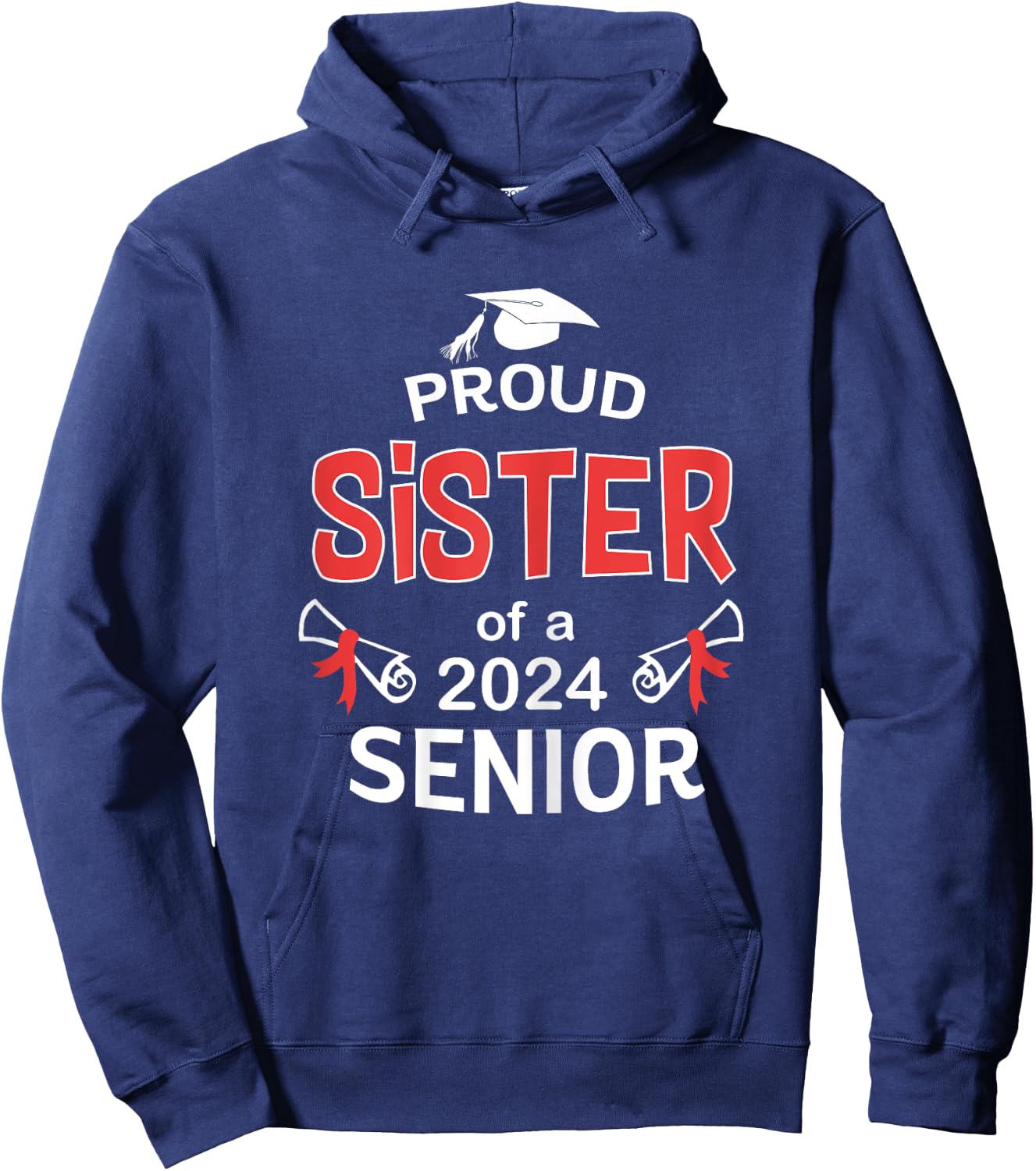 Proud Sister of a 2024 Senior Sis Gift Graduation 2024 Hoodie - Hoodie | Navy