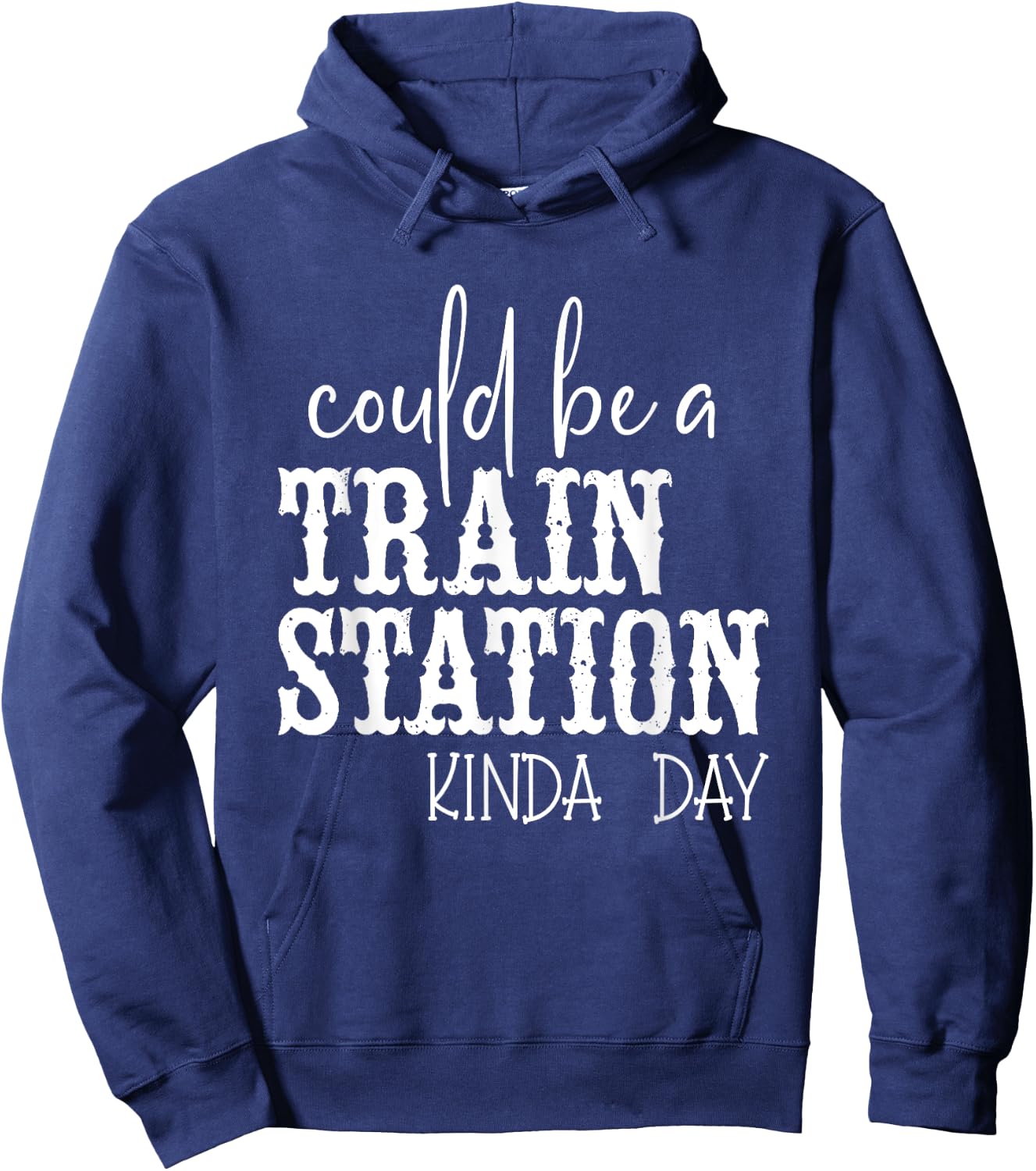 Could Be A Train Station Kinda Day Hoodie - Hoodie | Navy