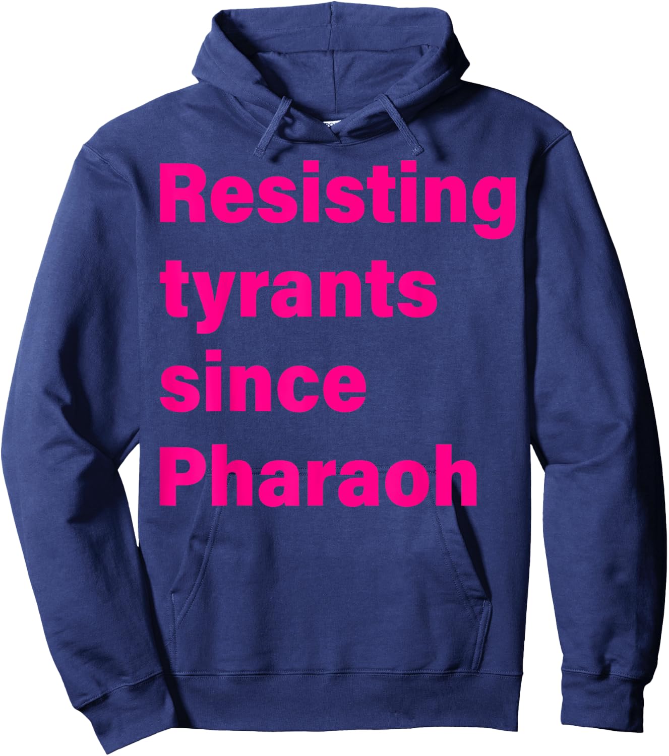 Resisting Tyrants Since Pharaoh 2023 Hoodie - Hoodie | Navy