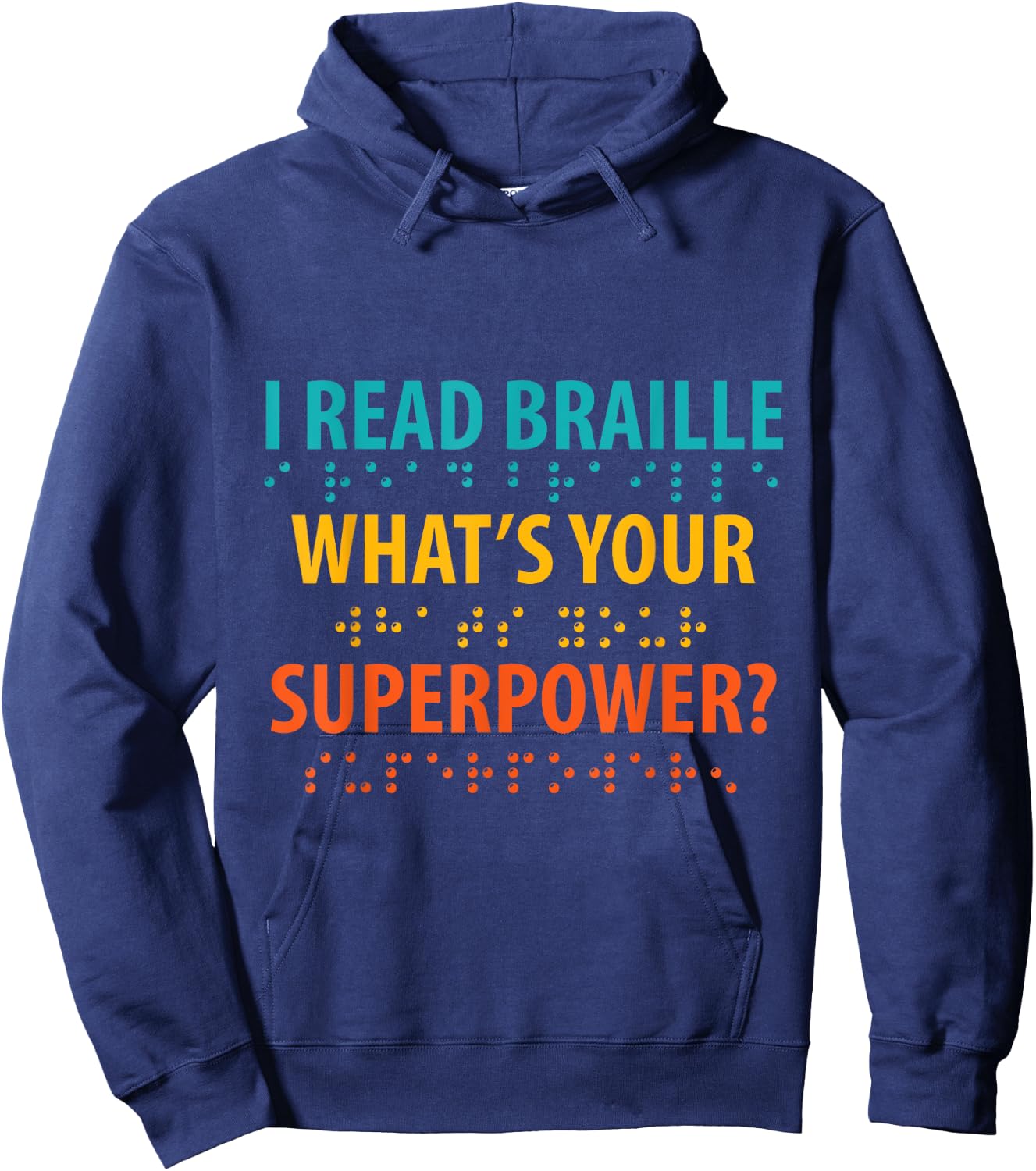 I Read Braille What's Your Superpower Blindness Awareness Hoodie - Hoodie | Navy