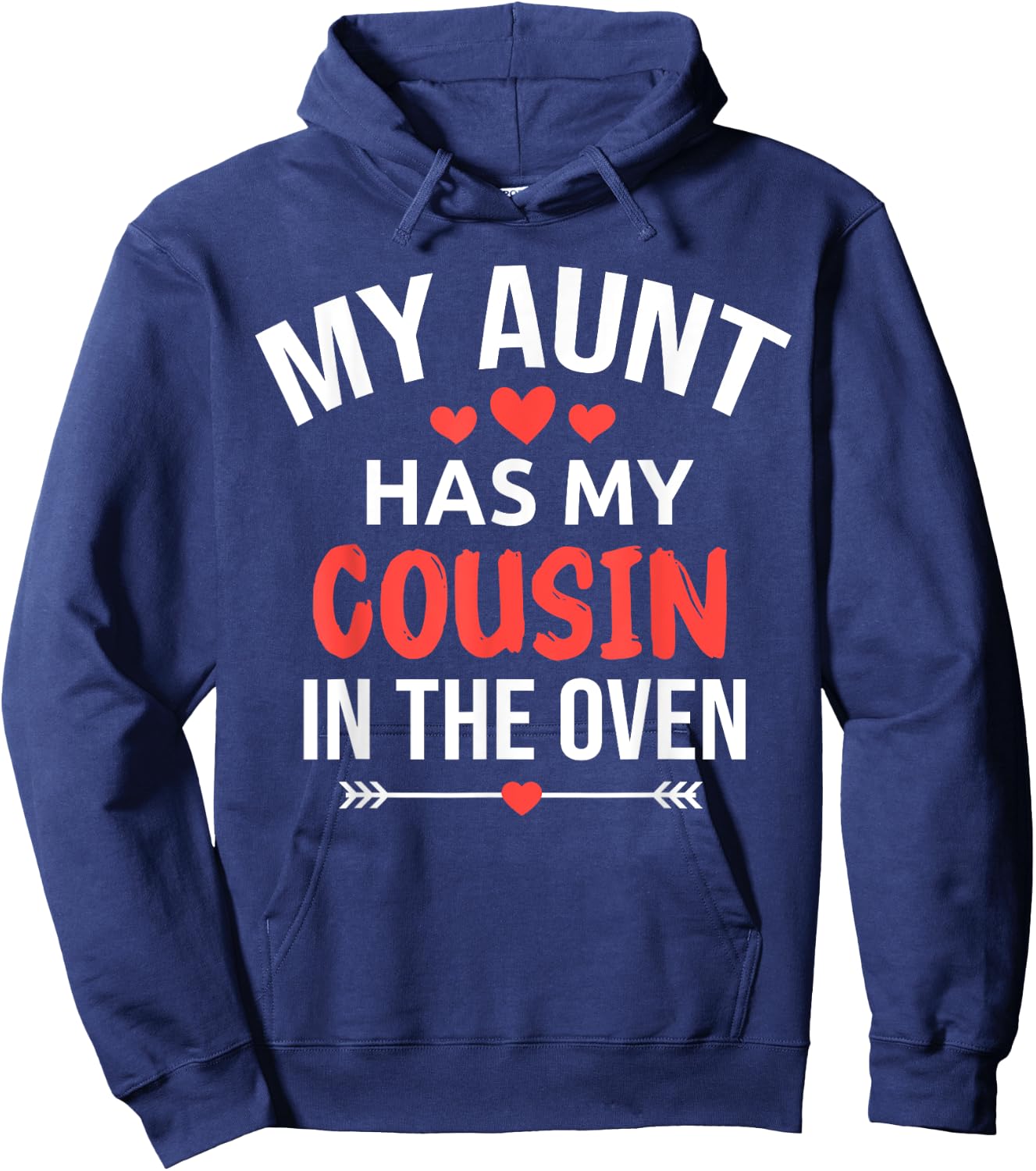 My Aunt Has My Cousin in The Oven Funny Cousin Gender Reveal Hoodie - Hoodie | Navy
