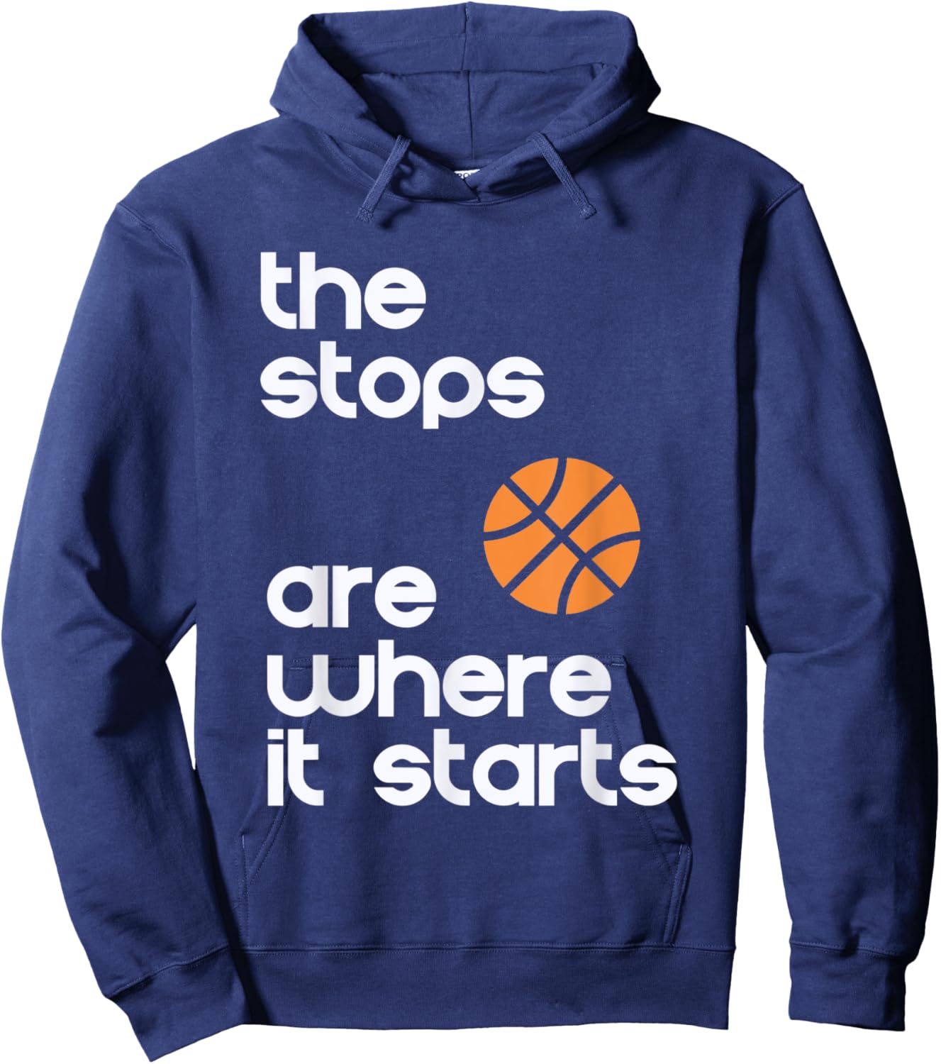 The Stops Are Where It Starts Hoop B-ball Design Hoodie - Hoodie | Navy