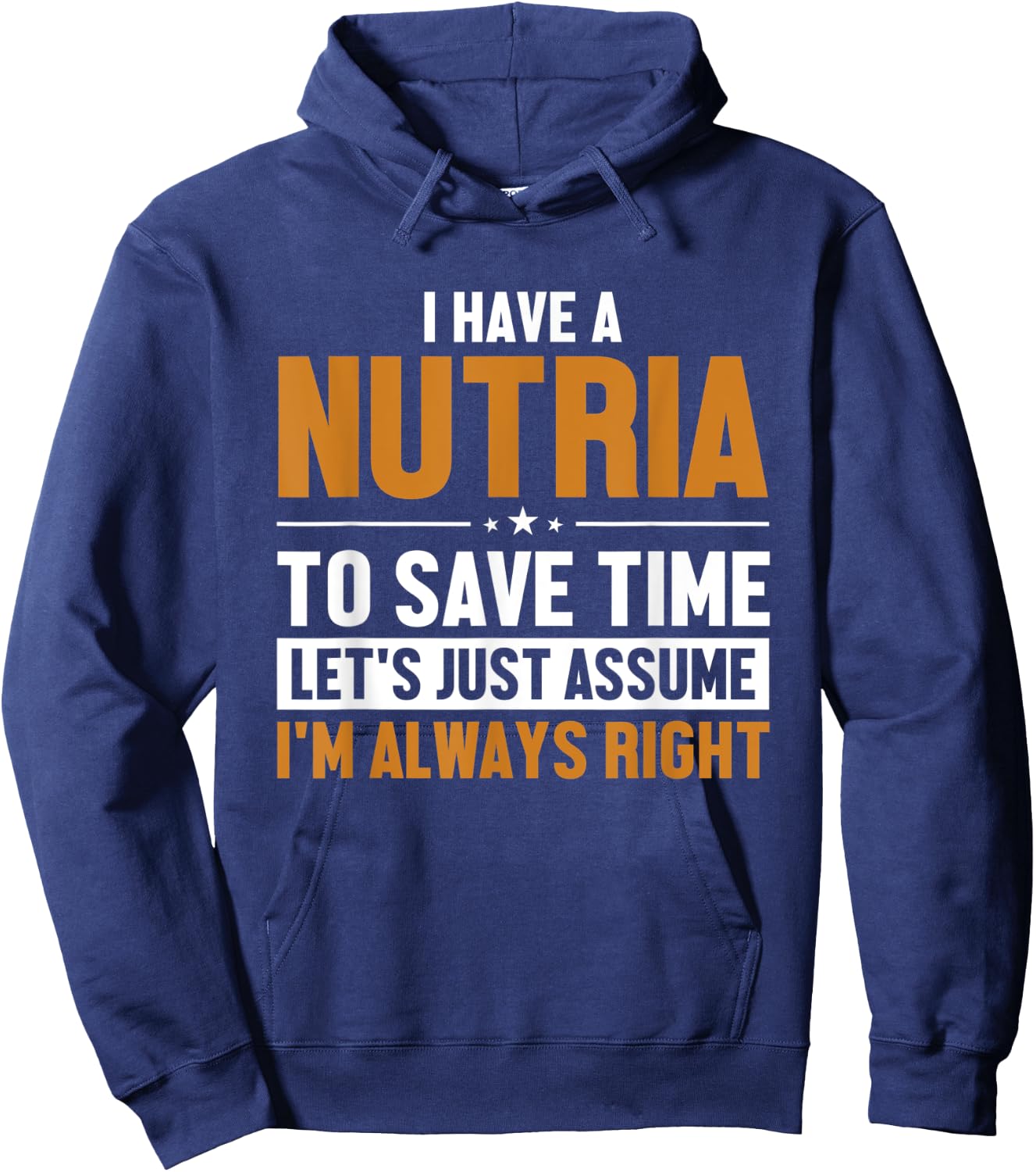 Nutria Let's Assume I'm Right Myocastor Rodent Coypu Nutria Hoodie - Hoodie | Navy