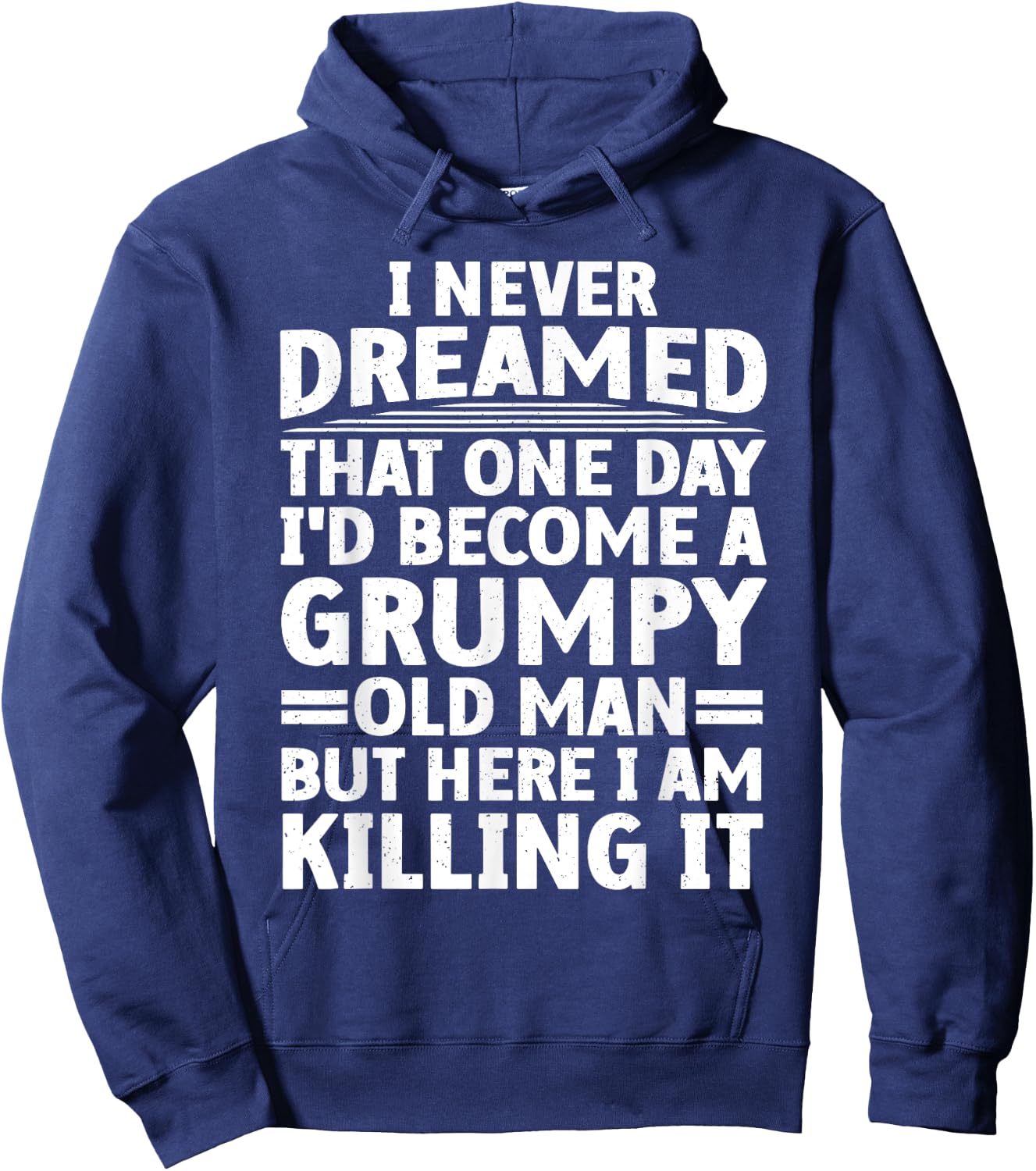 Funny Grumpy Old Man Art For Getting Old Men Dad Grandpa Hoodie - Hoodie | Navy