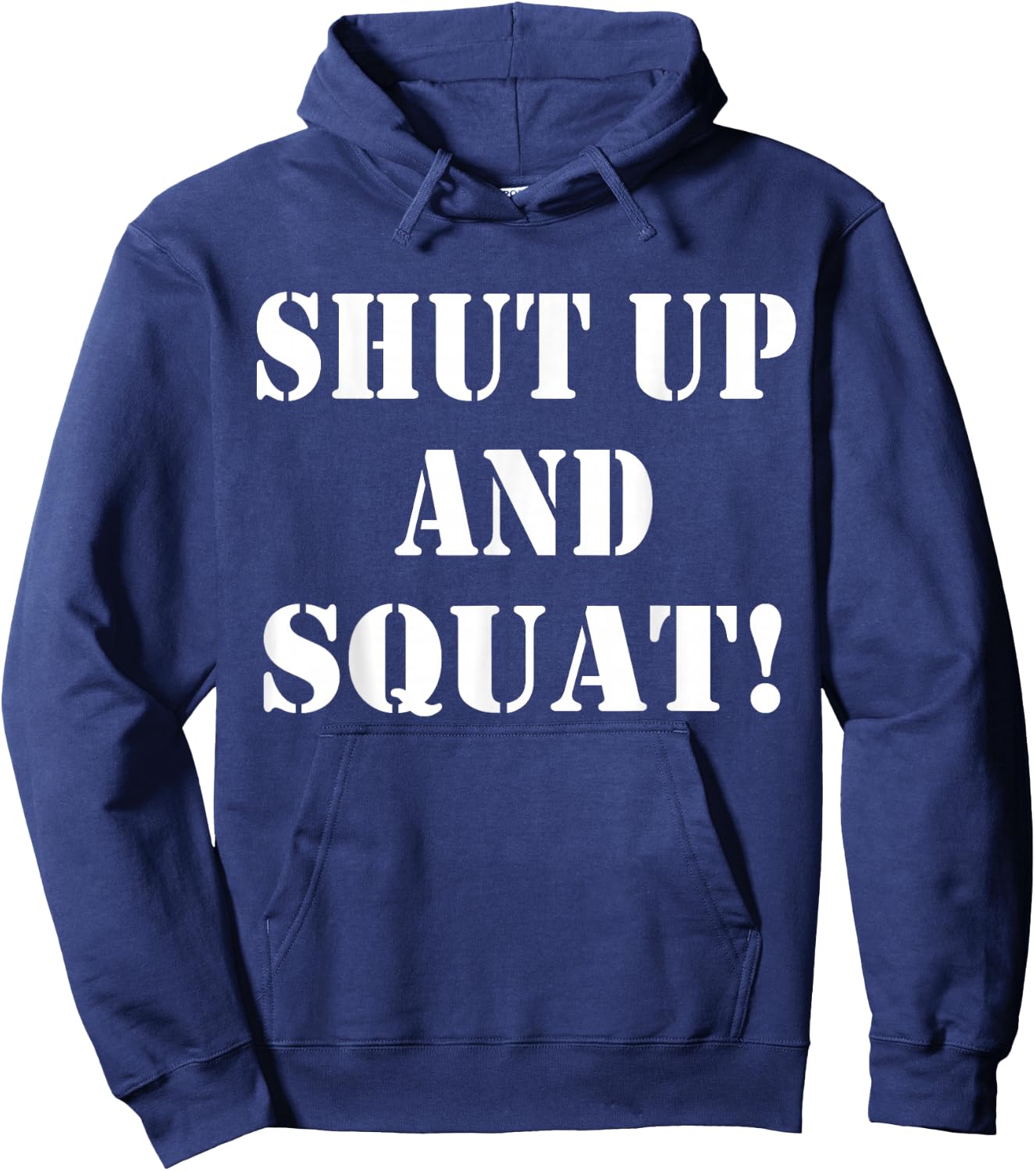 Shut up and squat, funny Bodybuilding and Workout Hoodie - Hoodie | Navy