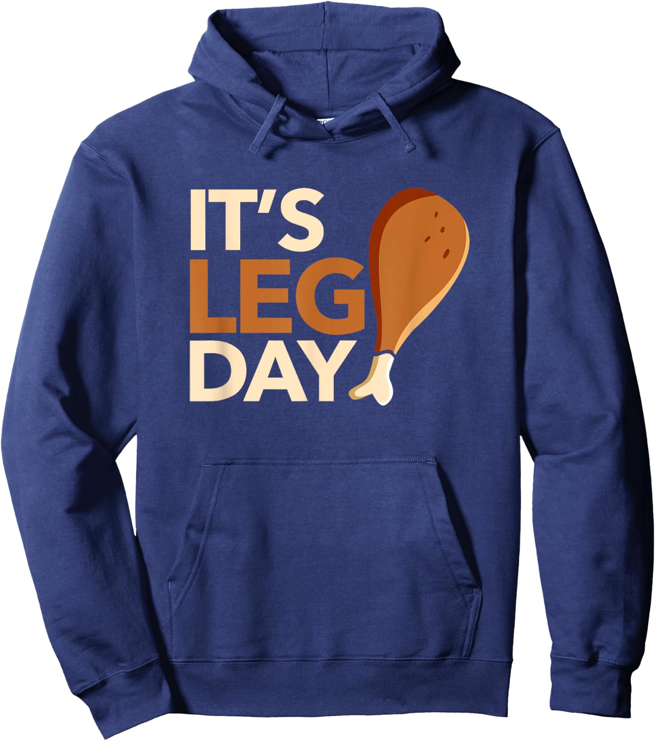 It's Leg Day Funny Workout Turkey Thanksgiving Food Pilgrim Hoodie - Hoodie | Navy
