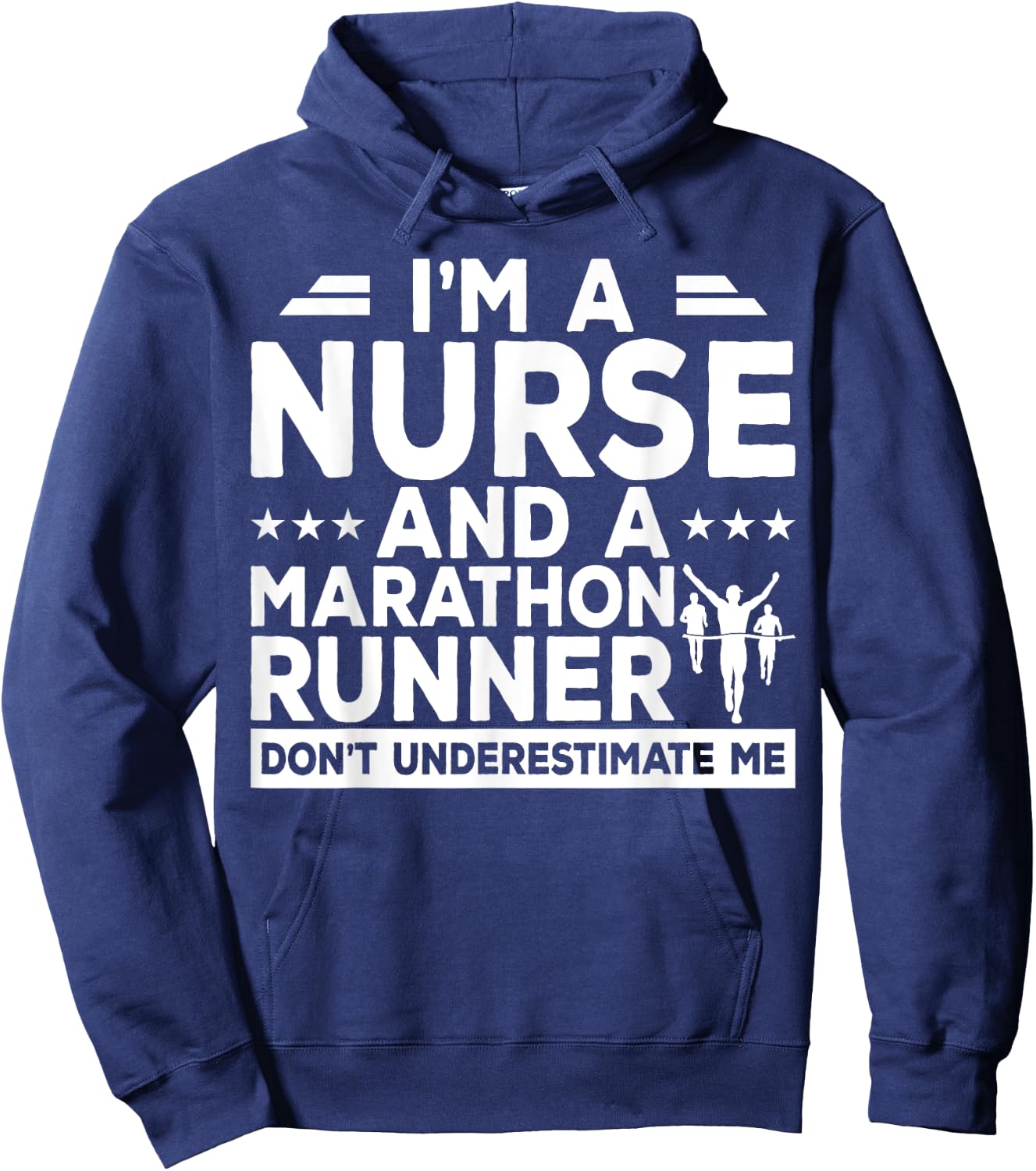 I'm A Nurse And A Marathon Runner Don't Underestimate Me Hoodie - Hoodie | Navy