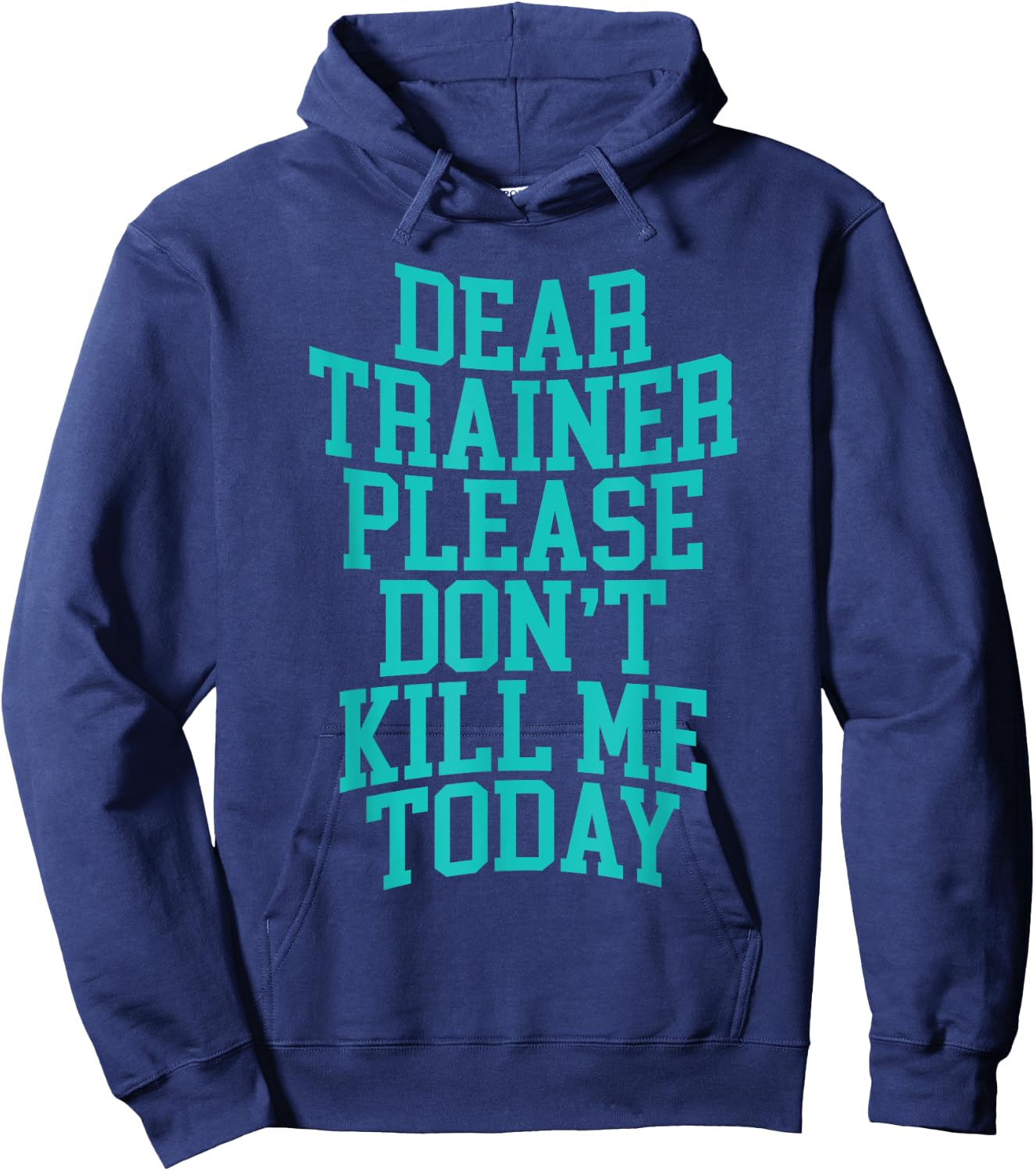 Dear Trainer, Please Don't Kill Me Today Hoodie - Hoodie | Navy