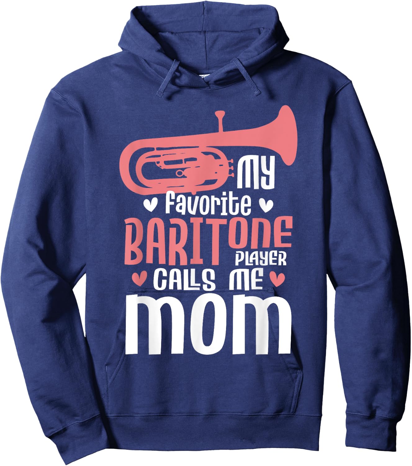 My Favorite Baritone Player Calls Me Mom - Marching Band Hoodie - Hoodie | Navy