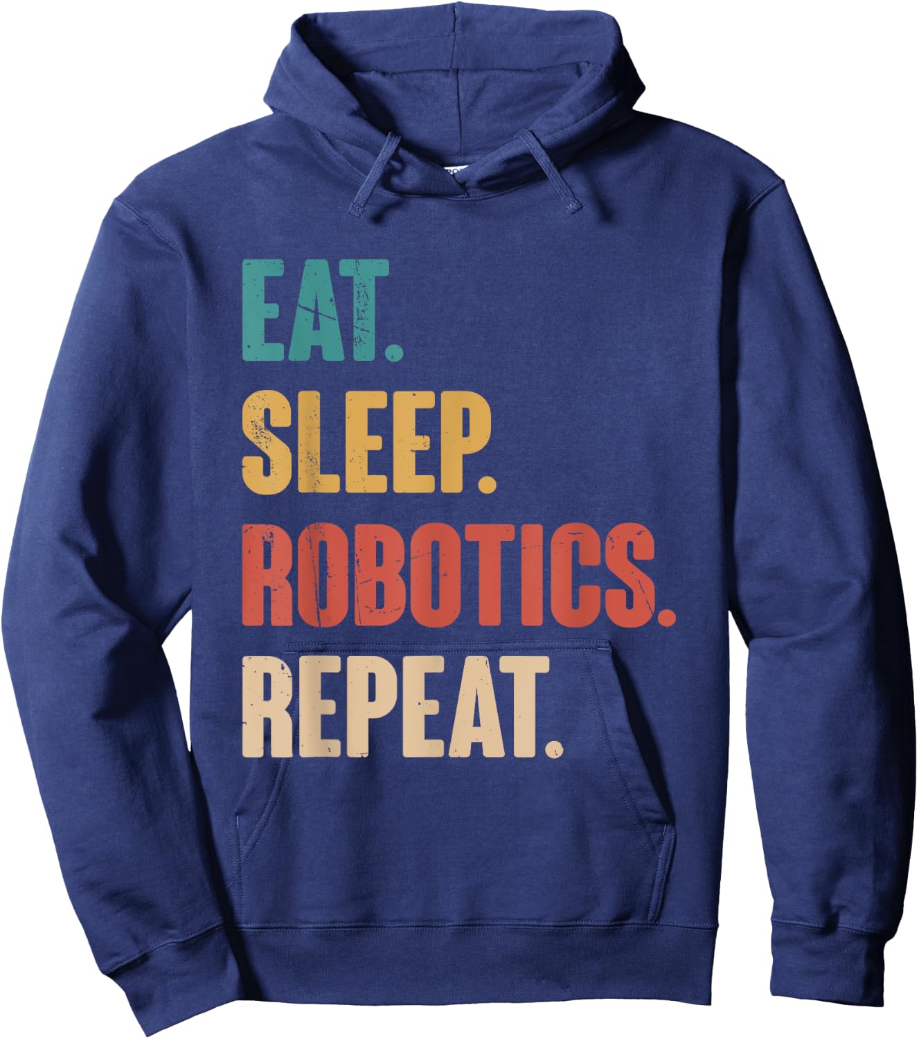 Eat Sleep Robotics Repeat - Robot Lover Engineering Vintage Hoodie - Hoodie | Navy