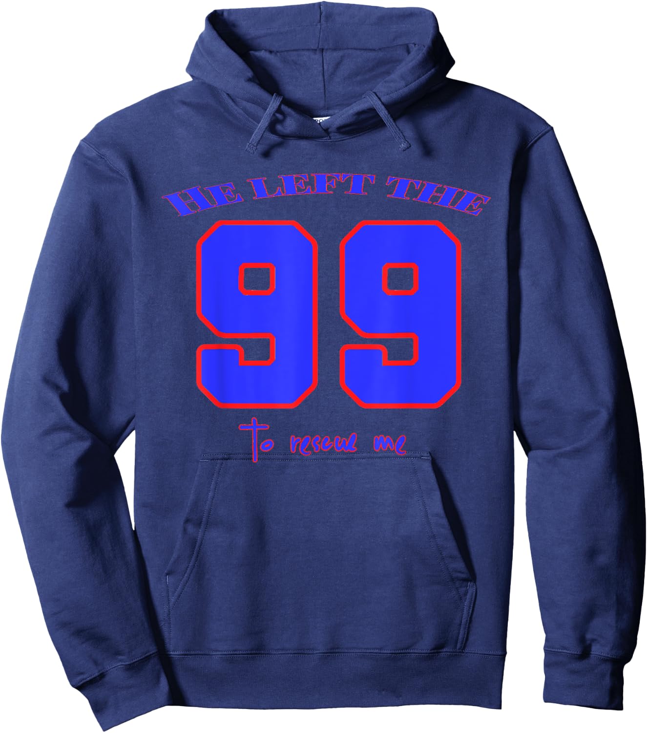 He Left The 99 To Rescue Me - Christian Bible Quotes Hoodie - Hoodie | Navy