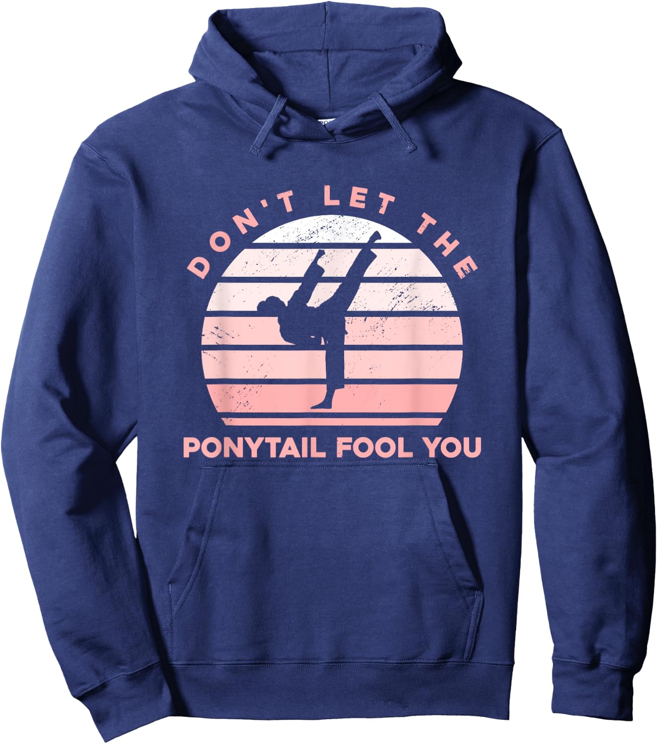 Funny Taekwondo - Don't Let The Ponytail Fool You Hoodie - Hoodie | Navy