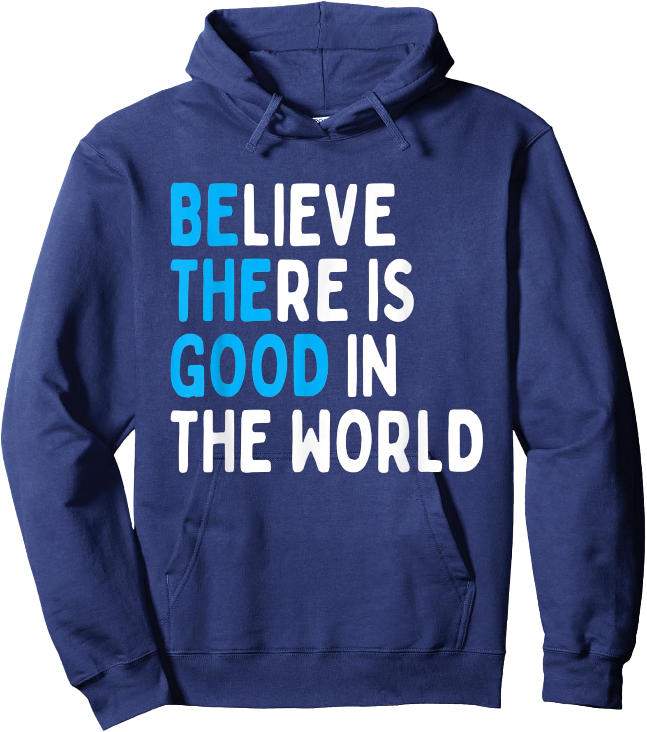 Be The Good - Believe There Is Good In The World Hoodie - Hoodie | Navy