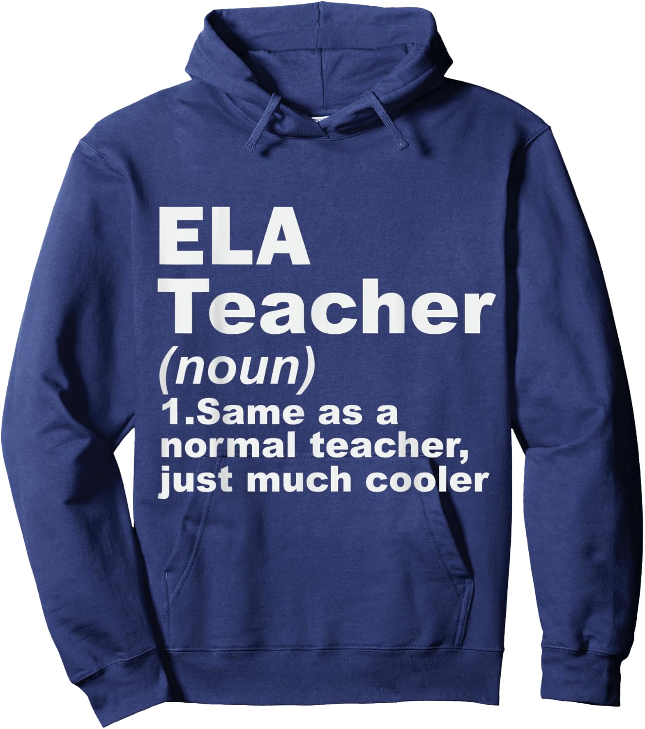 ELA Teacher Same As A Normal Teacher Just Much Cooler Men Women Hoodie - Hoodie | Navy