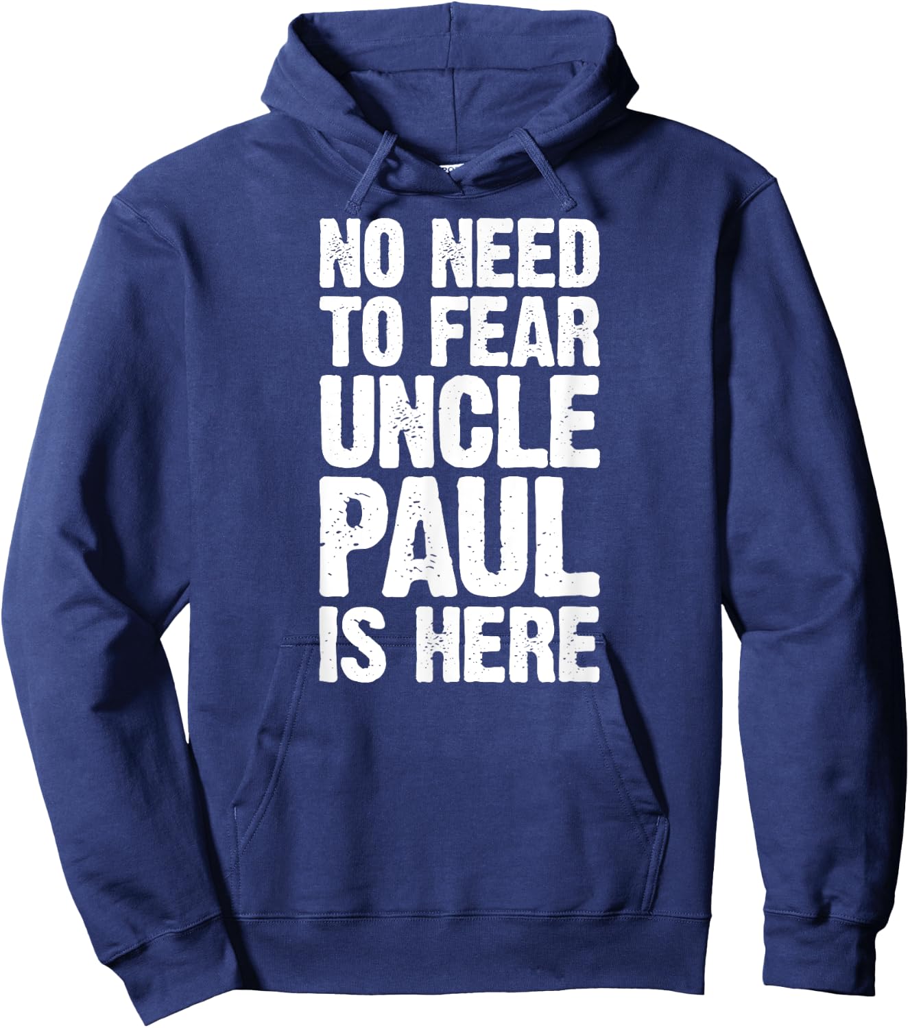 No Need To Fear Uncle Paul Is Here Personalized Name Uncle Hoodie - Hoodie | Navy