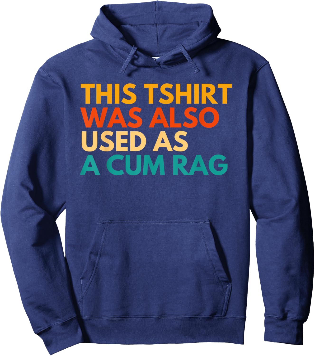 This Was Also Used As A Cum Rag Apparel Vintage Funny Design Hoodie - Hoodie | Navy
