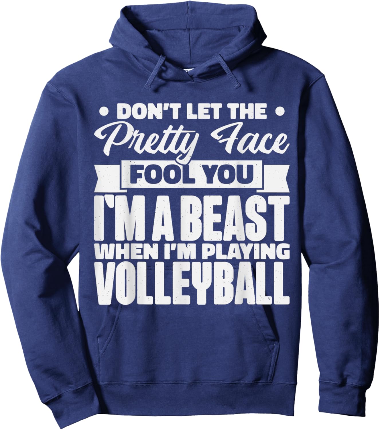 Don't Let The Pretty Face Fool You, Volleyball Girl & Fans Hoodie - Hoodie | Navy