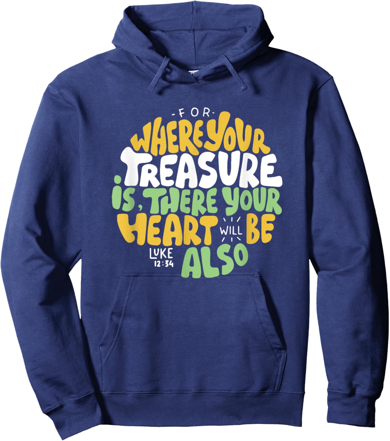 For Where Your Treasure is There Will Be Your Heart Also Hoodie - Hoodie | Navy