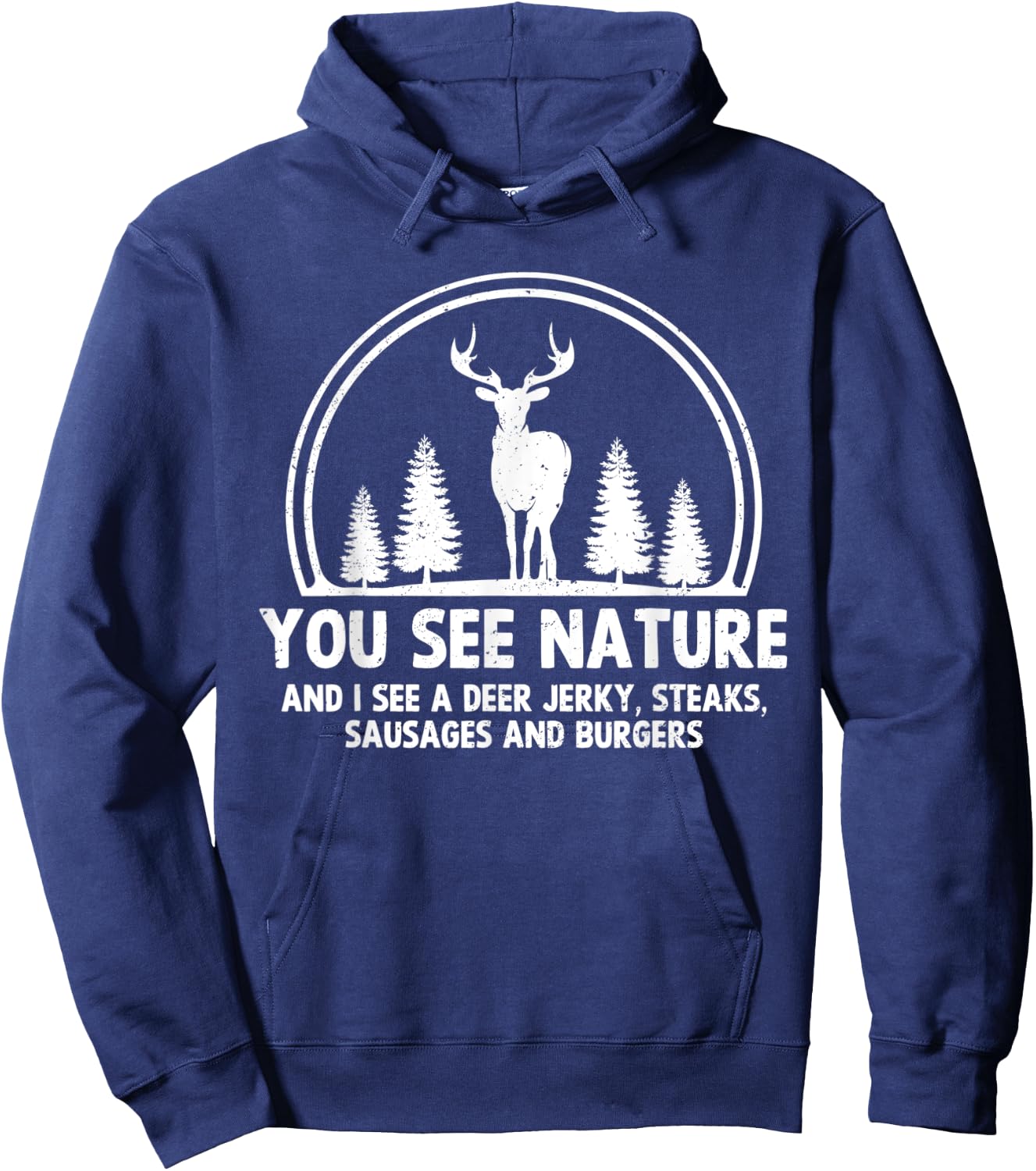 Deer Hunting Shirt You See Nature Funny Hunter Hunting Hoodie - Hoodie | Navy