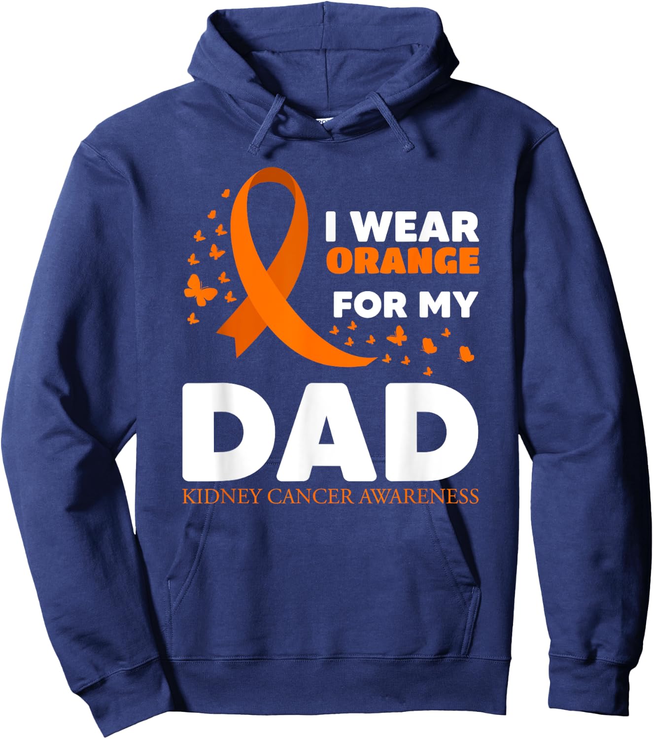 I Wear Orange For My Dad Kidney Cancer Warrior Support Squad Hoodie - Hoodie | Navy