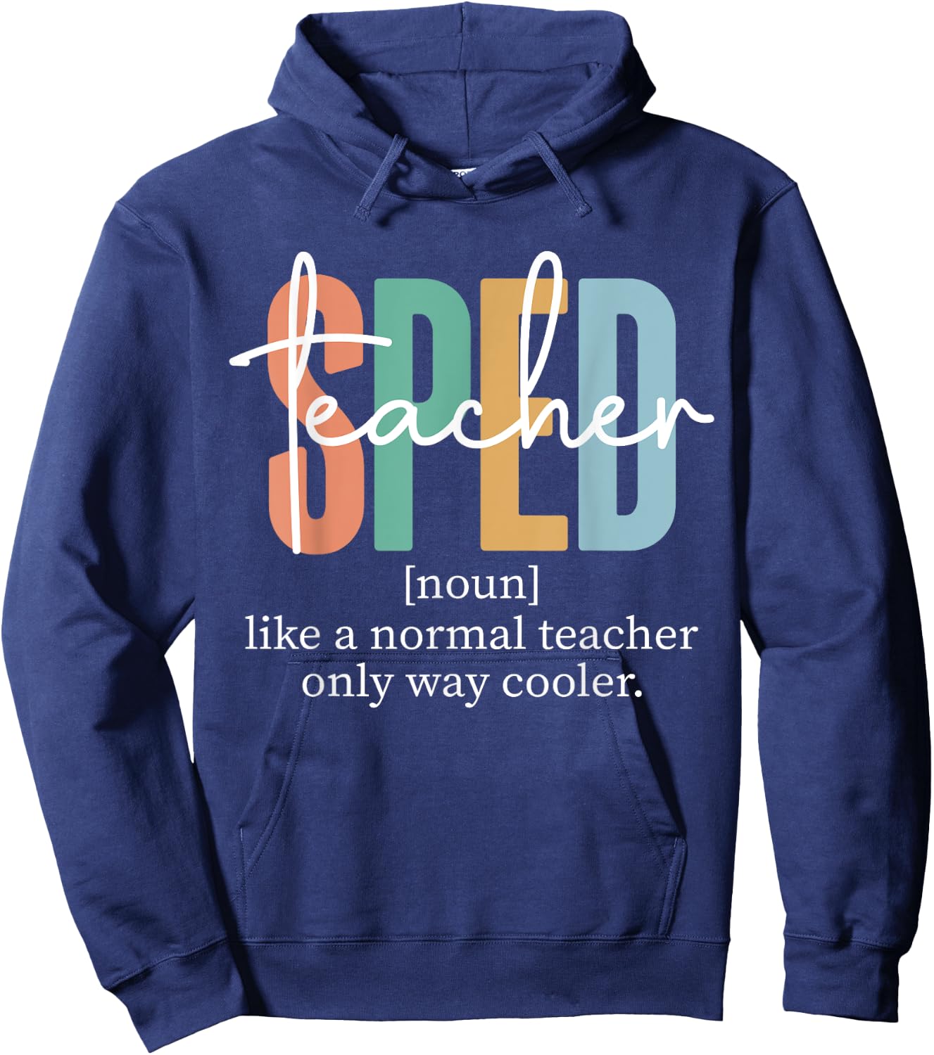 Special Education Sped Teacher Definition & Men Hoodie - Hoodie | Navy