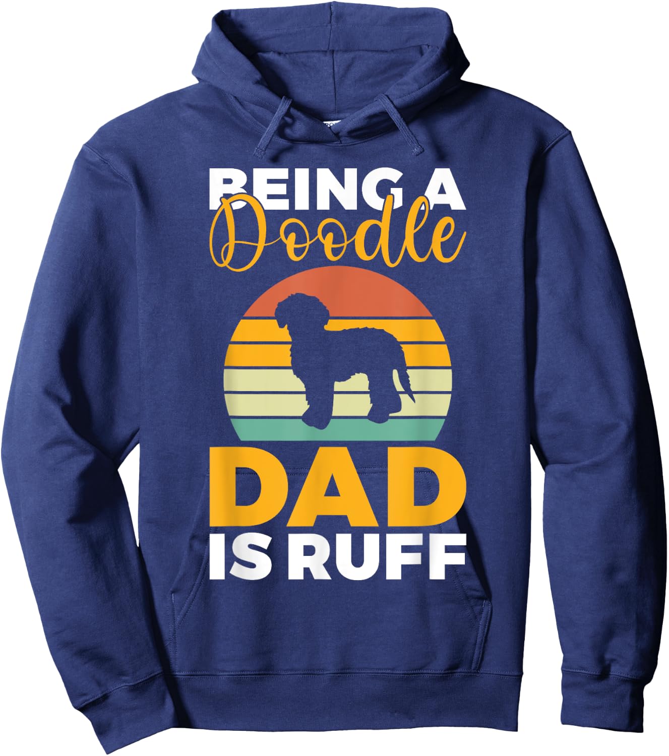 Being a Doodle Dad is ruff Golden Doodle Dad Hoodie - Hoodie | Navy