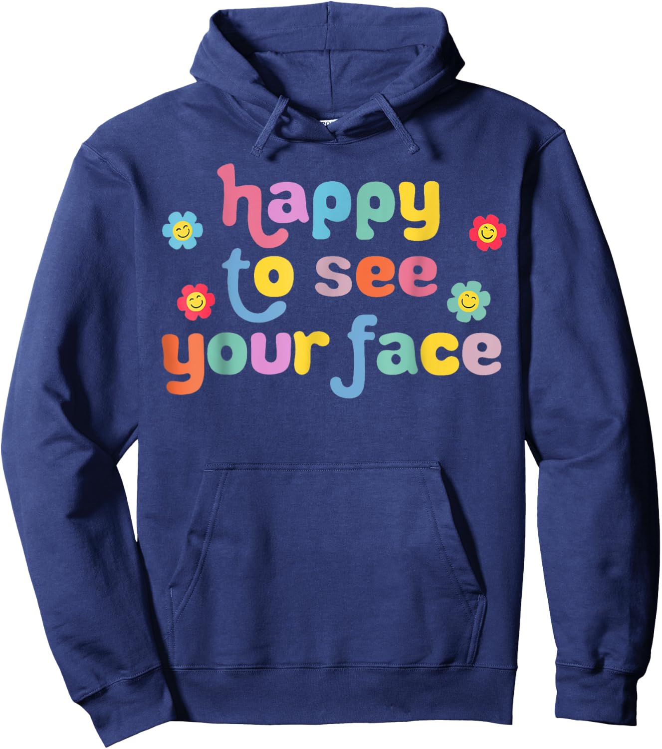 Happy to See Your Face Teachers Students First Day Of School Hoodie - Hoodie | Navy
