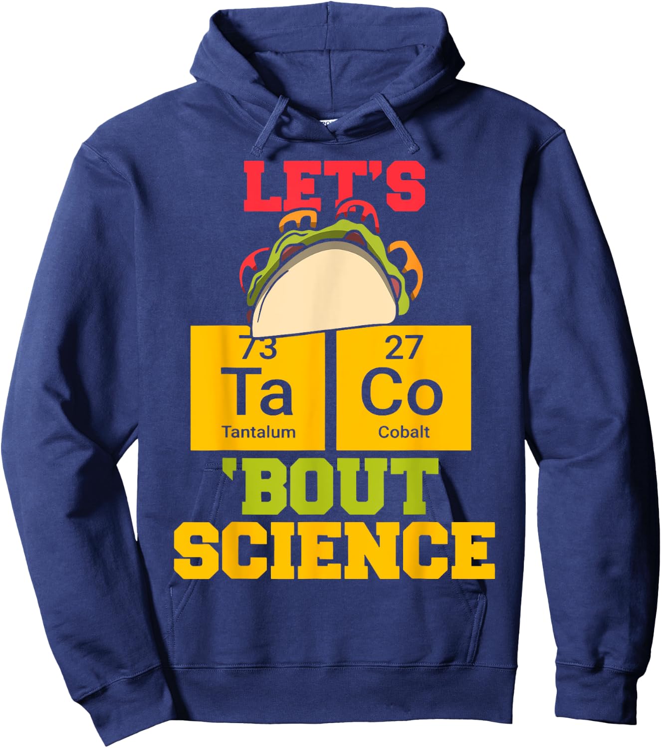 Let's Taco About Science Funny Science Teacher Classic Men Women Hoodie - Hoodie | Navy
