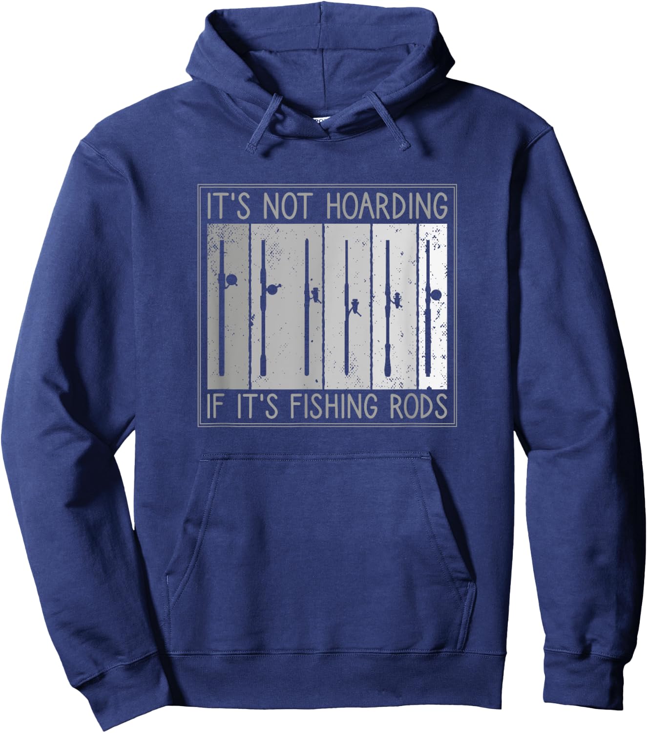 It's Not Hoarding If It's Fishing Rods, Fishing Lover Hoodie - Hoodie | Navy