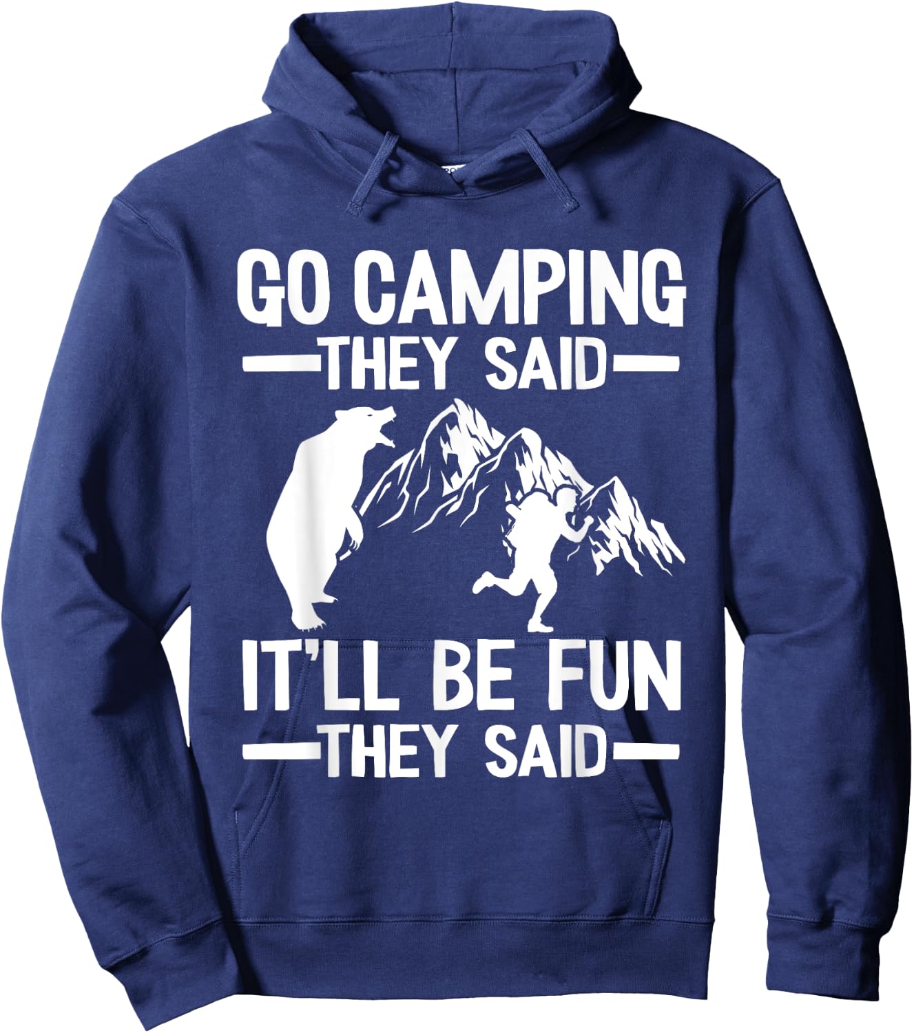 Go Camping They Said It'll Be Fun Outdoor Joke Bear Camper Hoodie - Hoodie | Navy