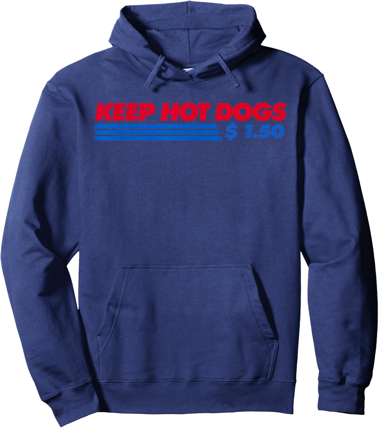 Keep Hot Dogs $1.50 Dollars Men Women Hoodie - Hoodie | Navy