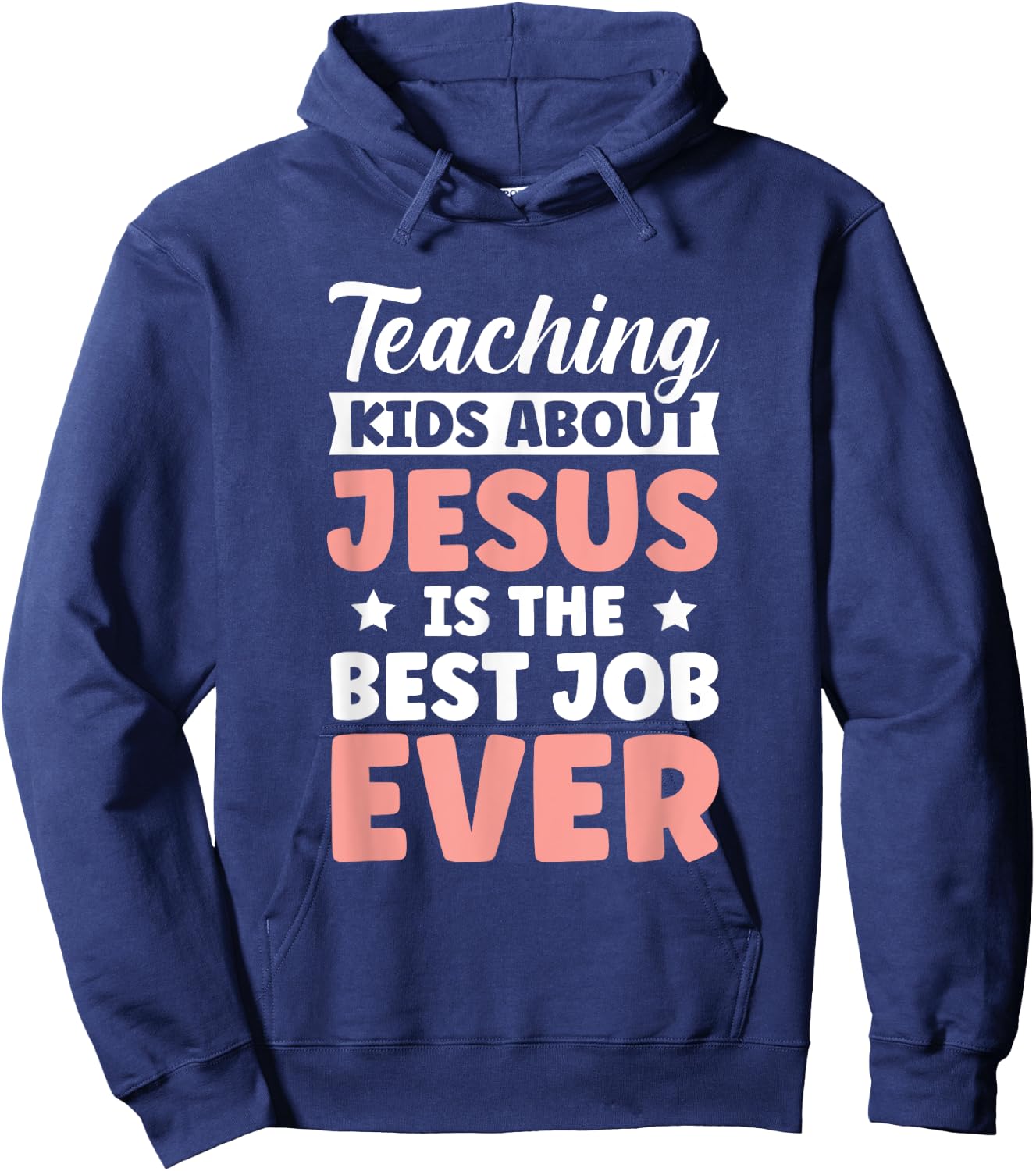 Teaching Kids About Jesus Is The Best Job Ever Hoodie - Hoodie | Navy