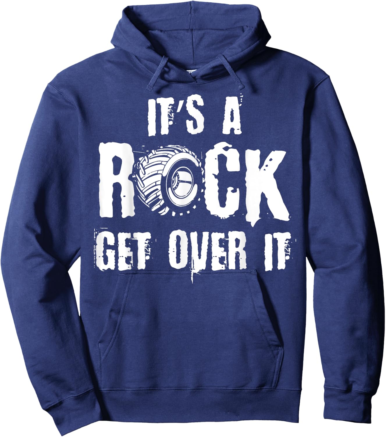 It's A Rock Get Over It, Off-Road Rock Crawling Driver Hoodie - Hoodie | Navy
