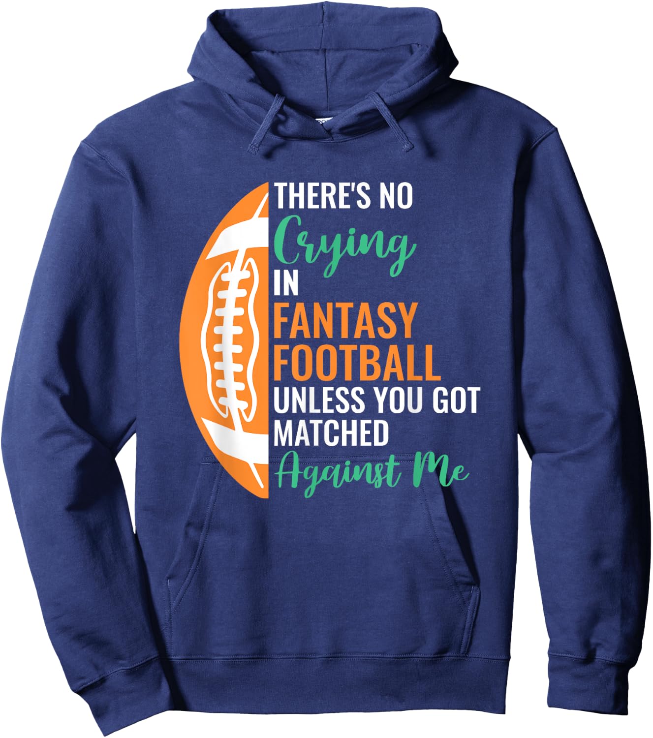 Fantasy Football Player Apparel -Adults X-Small Black Cotton, Polyester Short Sleeve No Crying In Fantasy Football Hoodie - Hoodie | Navy