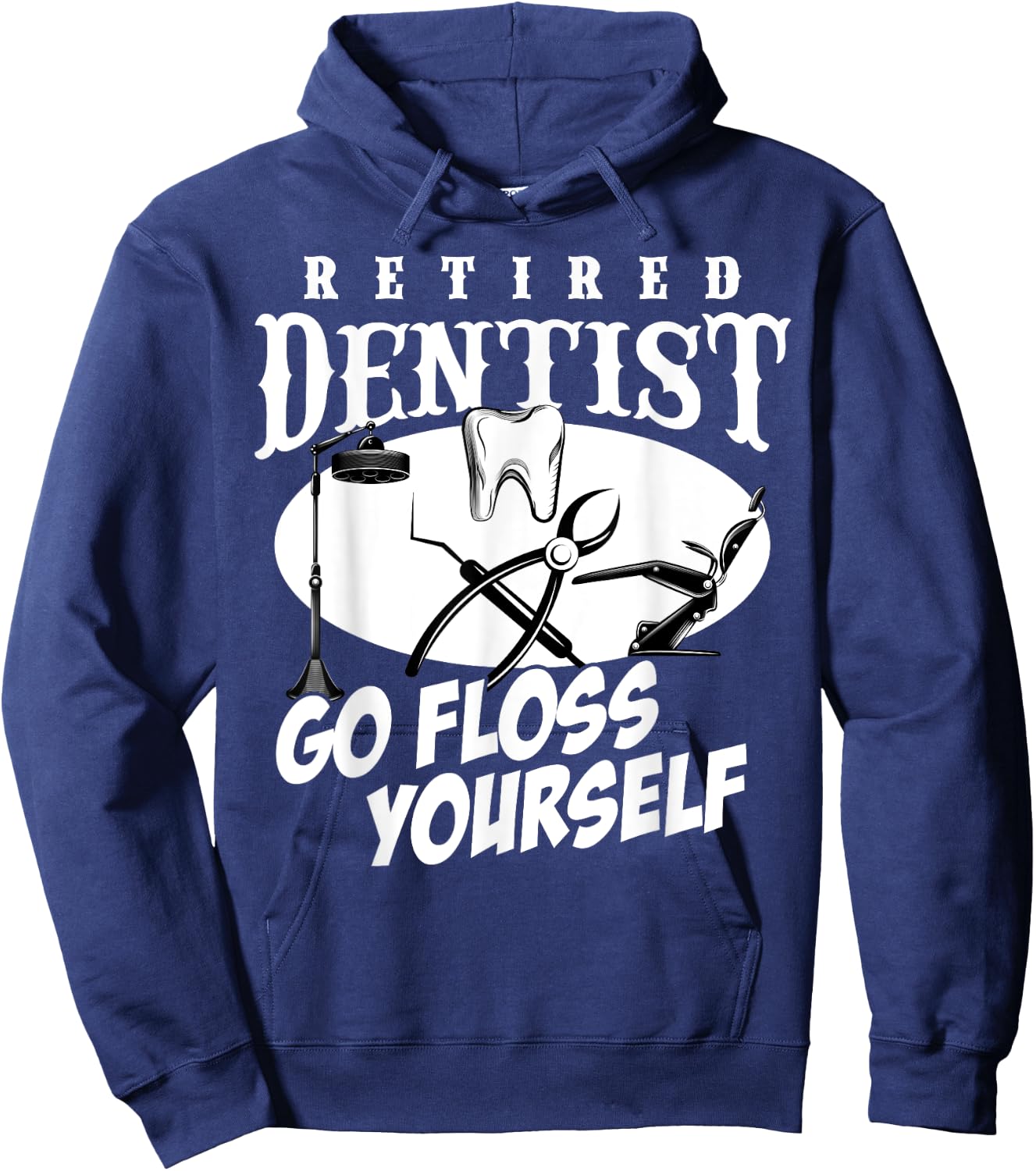 Funny Retired Dentist Go Floss Yourself Retirement Women Men Hoodie - Hoodie | Navy