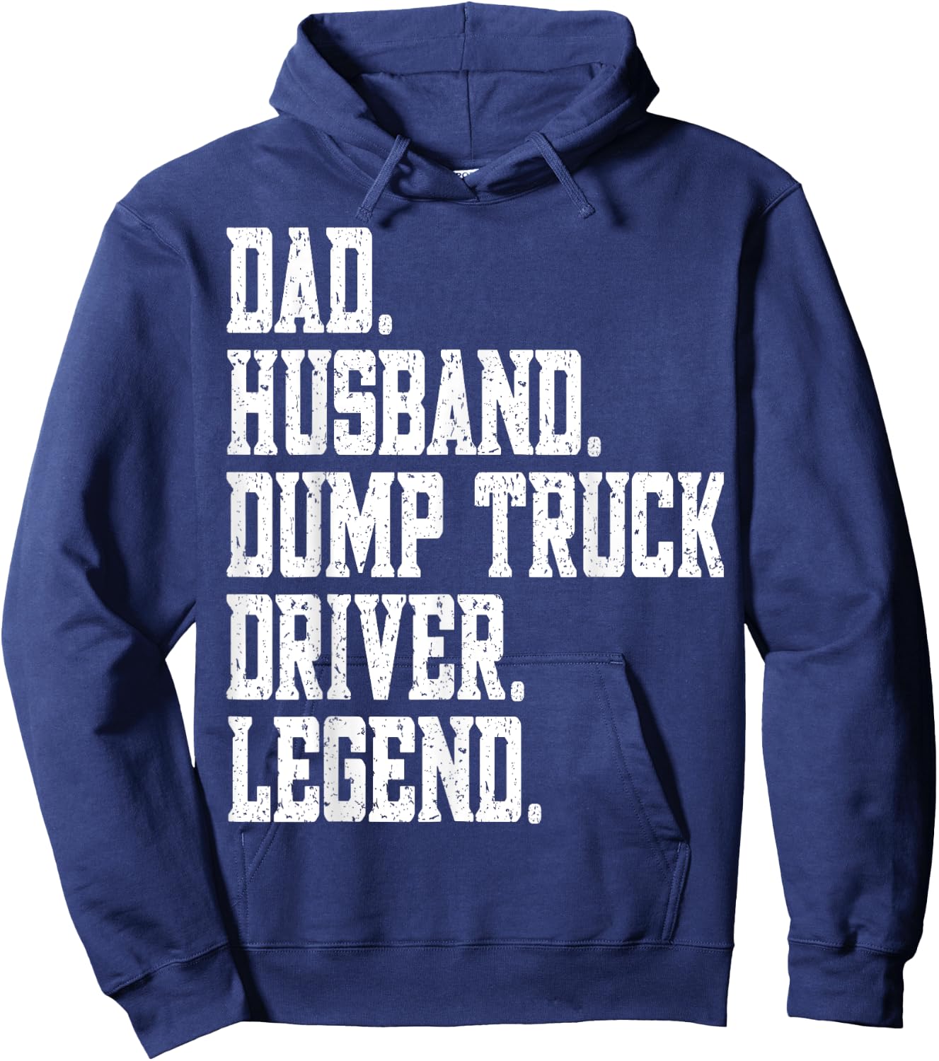 funny Dad Husband Dump Truck Driver Legend Hoodie - Hoodie | Navy