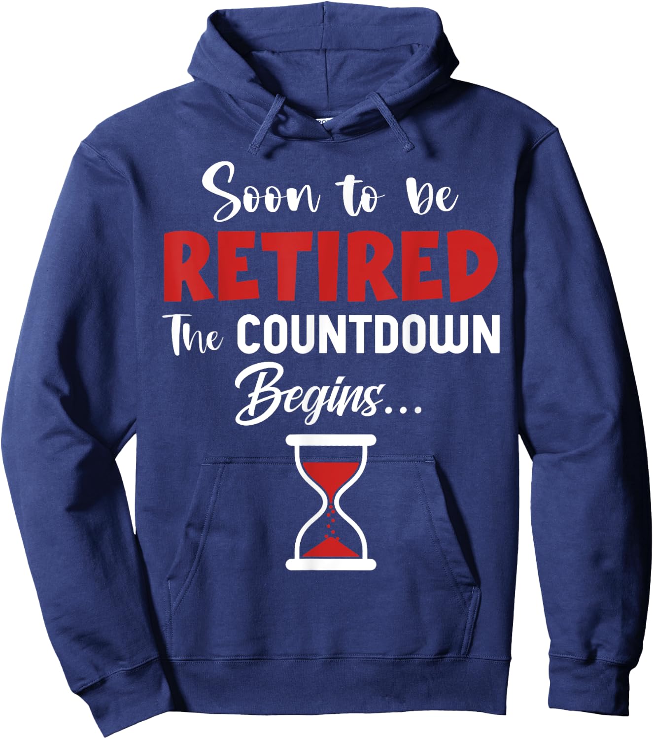 Soon To Be Retired The Countdown Begins Retirement Fun Hoodie - Hoodie | Navy