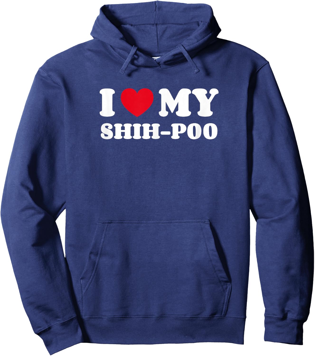 Shih-Poos Shihpoo Shih Tzu Poodle Mix I Love My Shih-Poo Hoodie - Hoodie | Navy